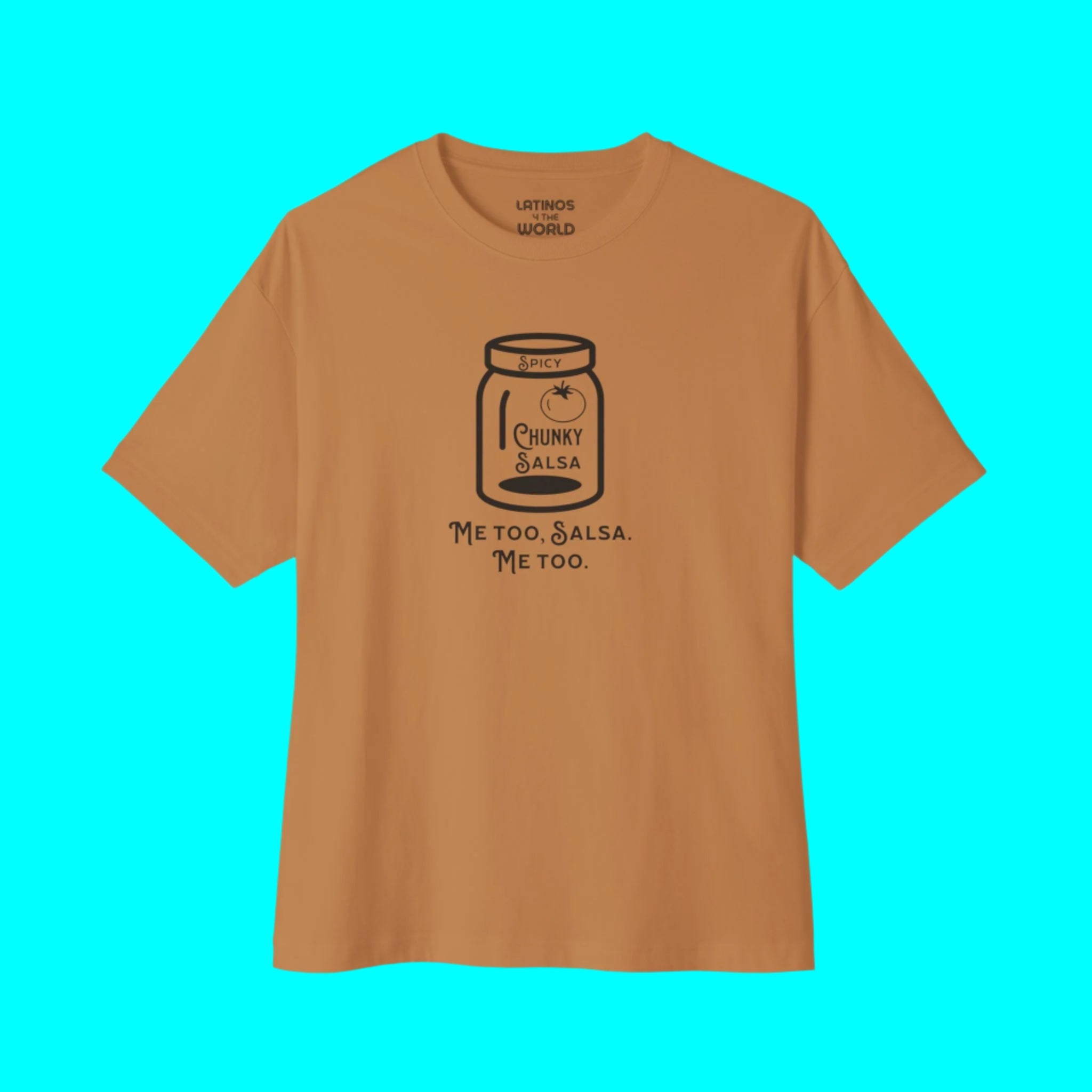 Salsa Picante con Trozos, Camiseta "Me Too" | Camisetas Virales Divertidas de Orgullo Latino | 3 Colores