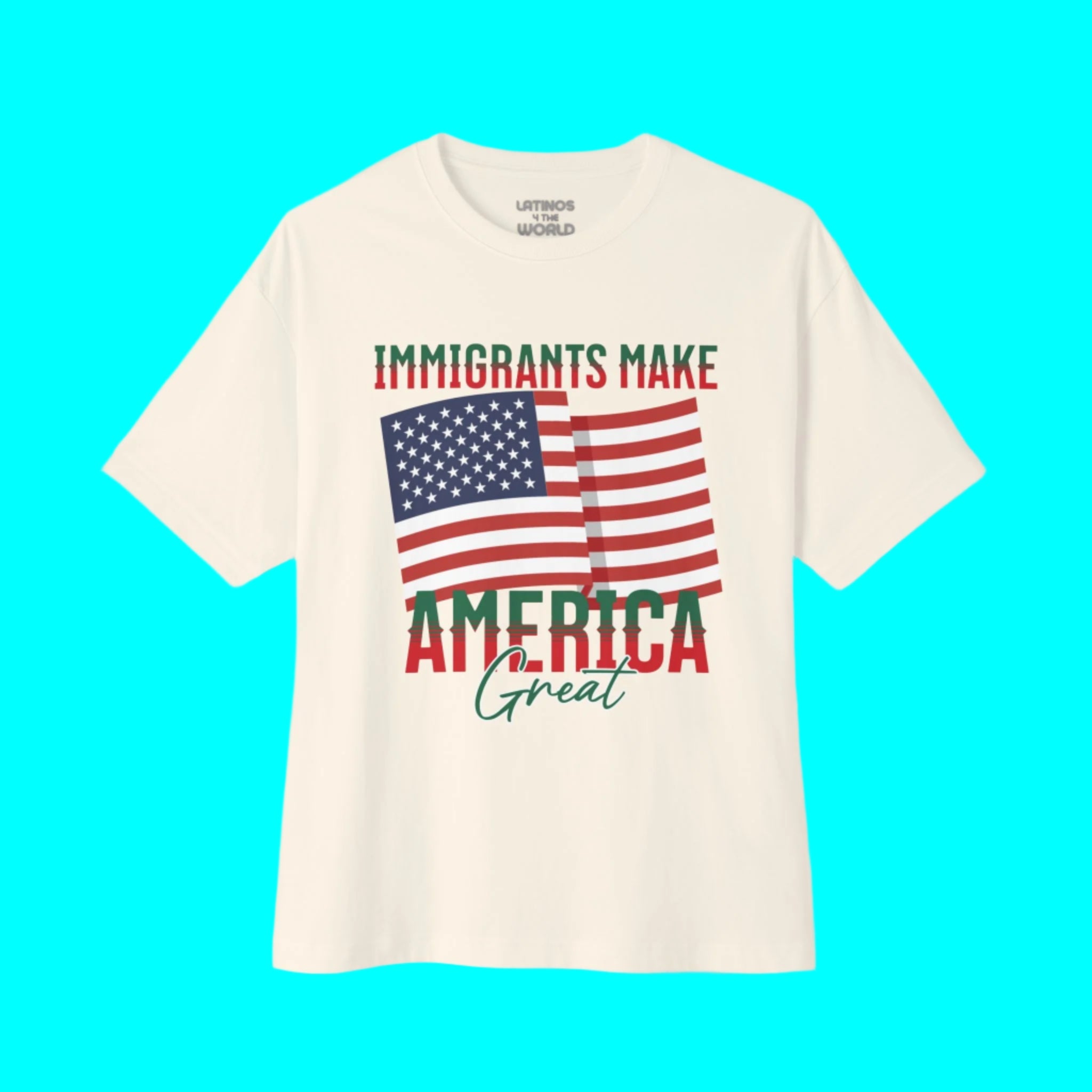 Camiseta "Los inmigrantes hacen grande a Estados Unidos" | Camisetas virales latinas | 3 colores