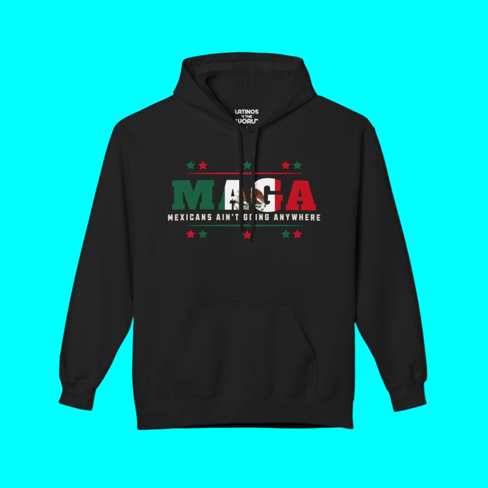 Mexicans Ain't Going Anywhere V1 Sudadera Cómoda y Cálida | Orgullo Latino Divertido | 3 Colores