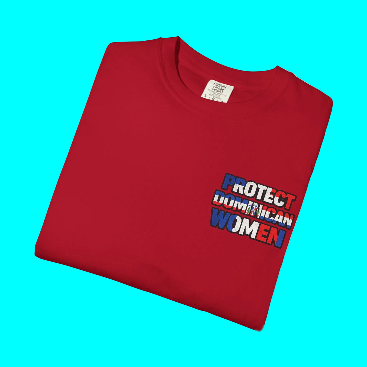 PROTECT DOMINICAN WOMEN T-shirt | Dominican Republic Pride Viral Latino Love
