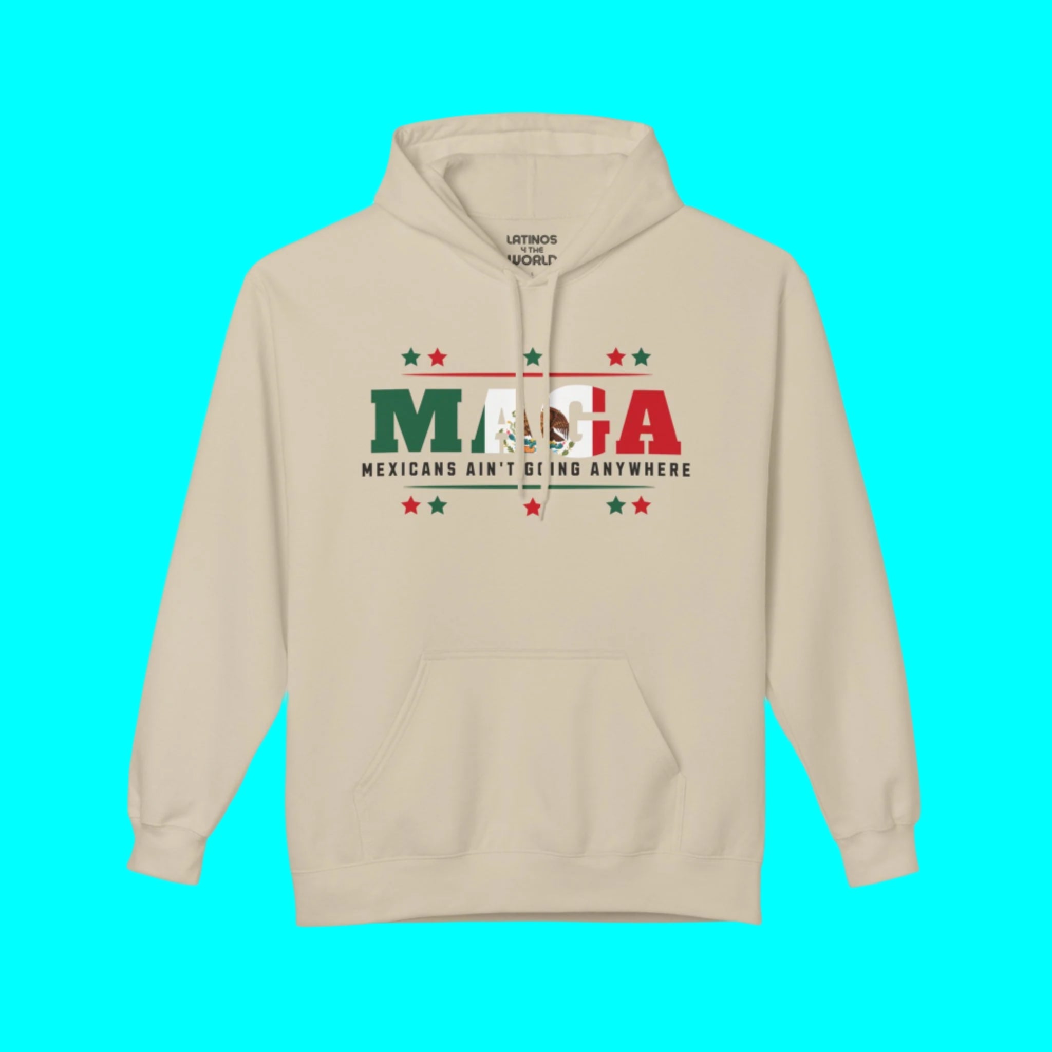 Mexicans Ain't Going Anywhere V1 Sudadera Cómoda y Cálida | Orgullo Latino Divertido | 3 Colores