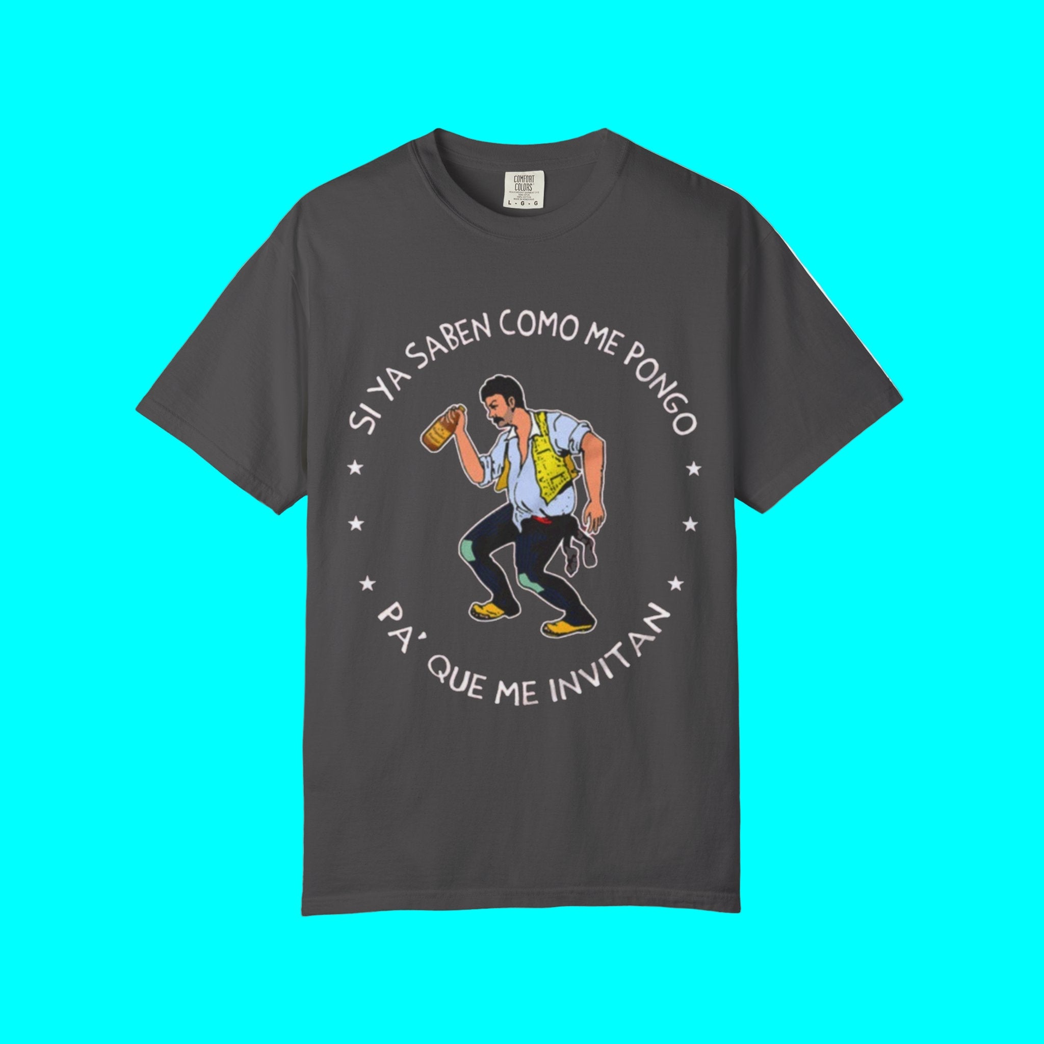 Camiseta Si Ya Saben Como Me Pongo | Algodón grueso | 5 colores