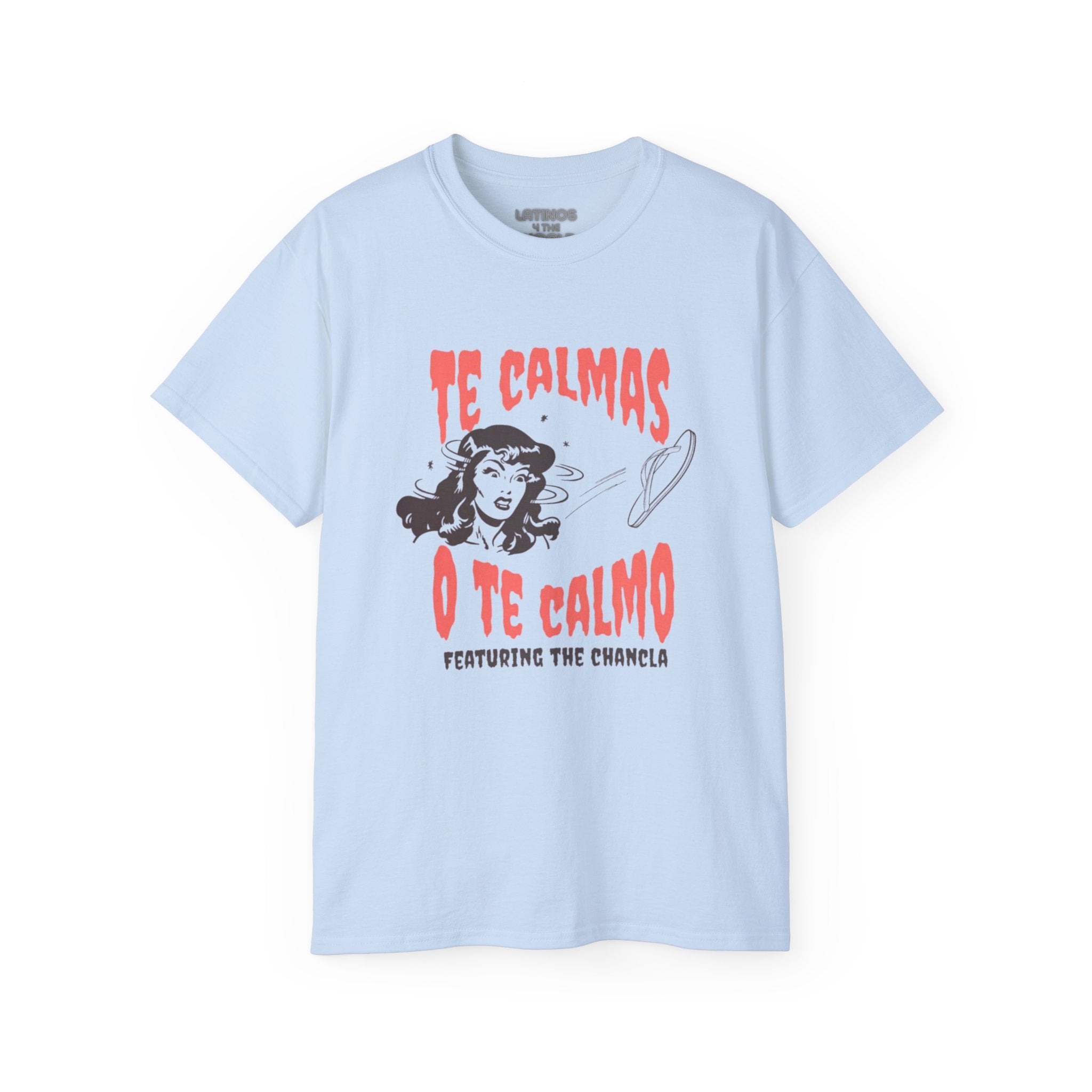 Te Calmas O Te Calmo Featuring The Chancla T-shirt | 4 Colors