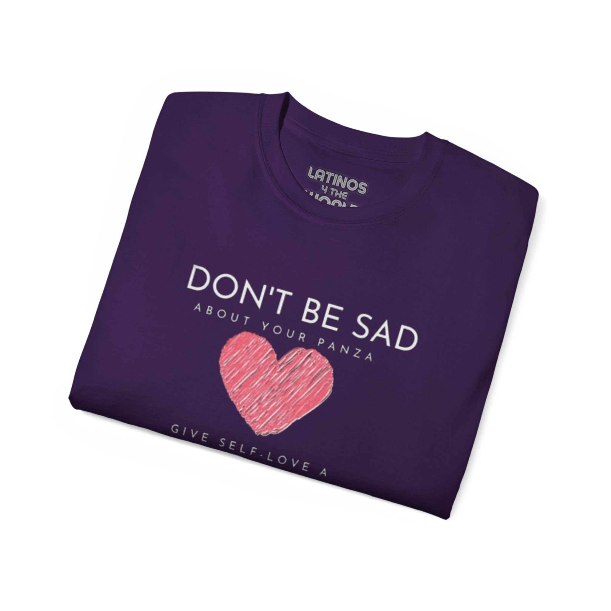 Don't Be Sad About Your Panza, Give Self-Love a Chanza | Heavy Cotton T-shirt | 4 Colors