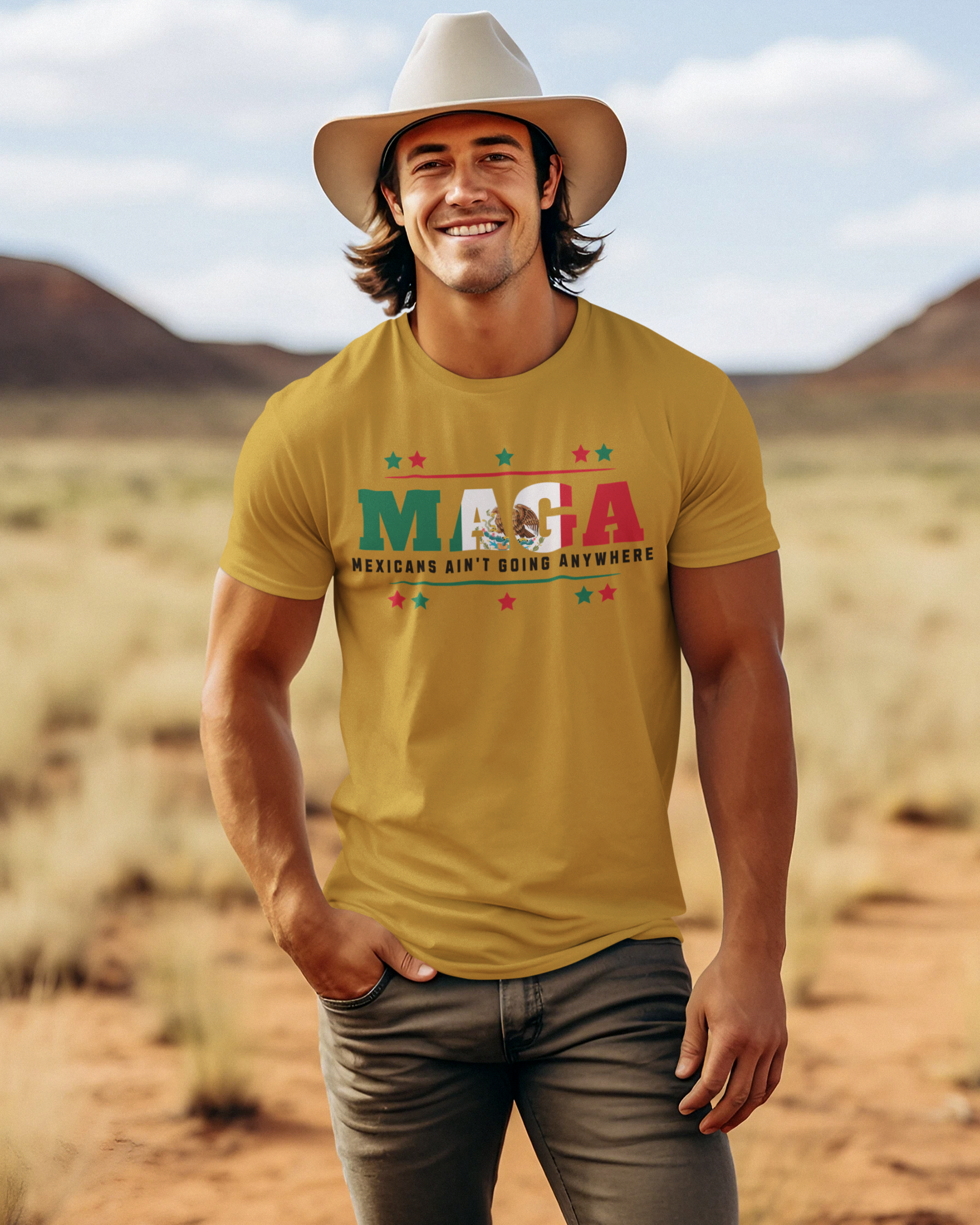 Camiseta Mexicans Ain't Going Anywhere | Camisetas virales divertidas latinas | 3 colores