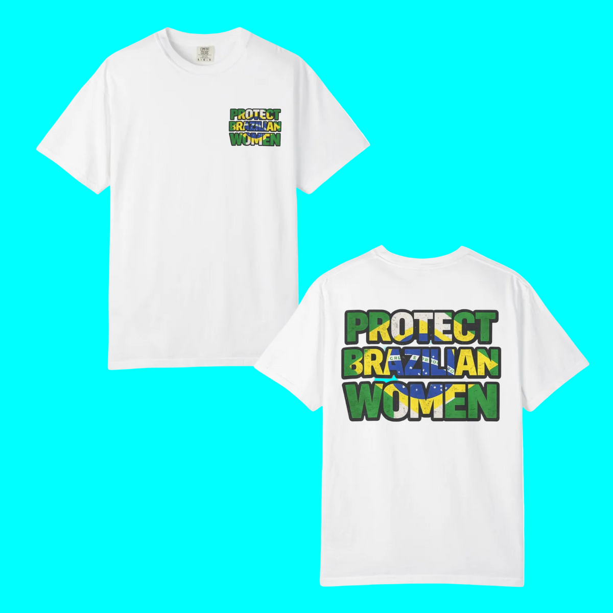 PROTECT BRAZILIAN WOMEN T-shirt | Brazil Pride Viral Latino Love