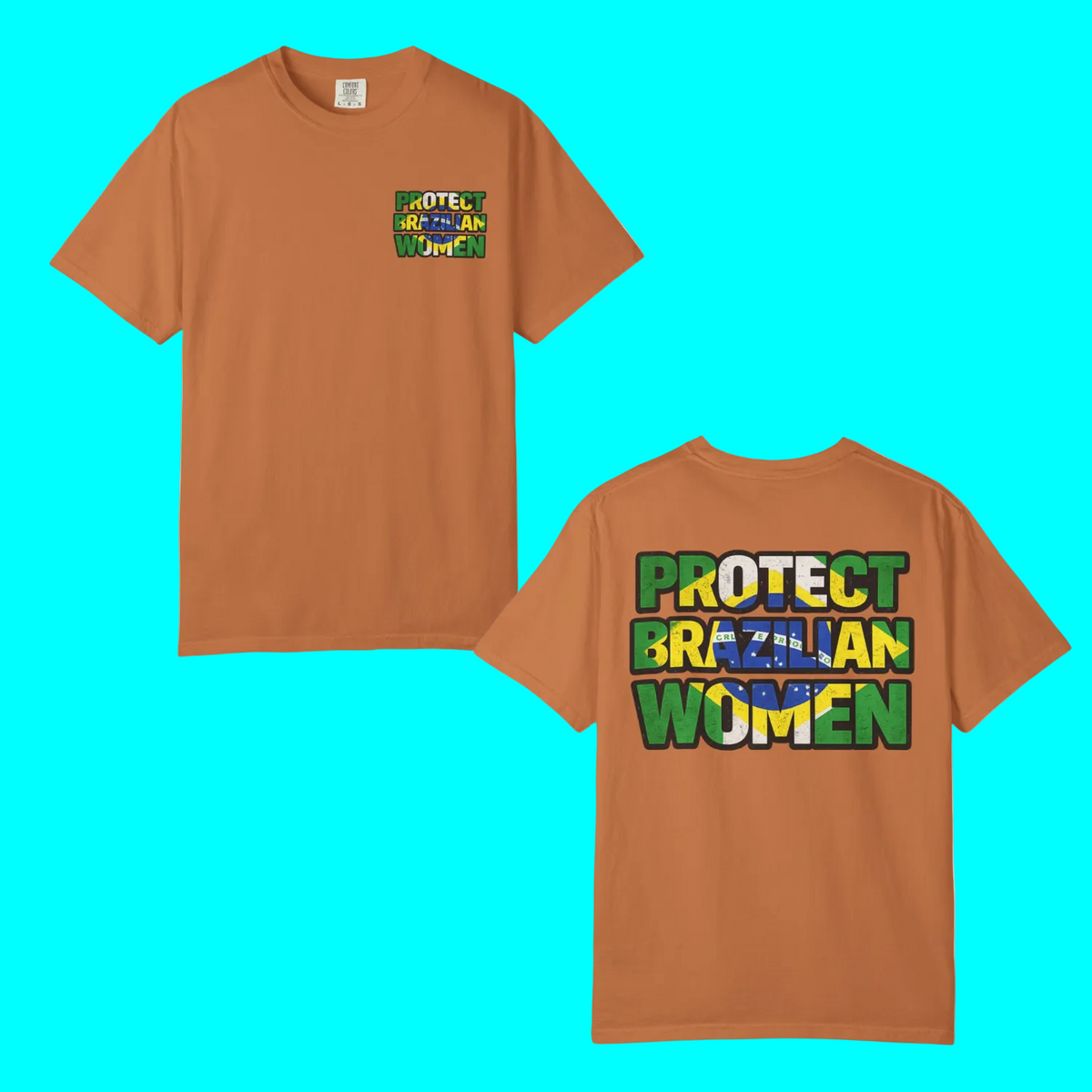 PROTECT BRAZILIAN WOMEN T-shirt | Brazil Pride Viral Latino Love