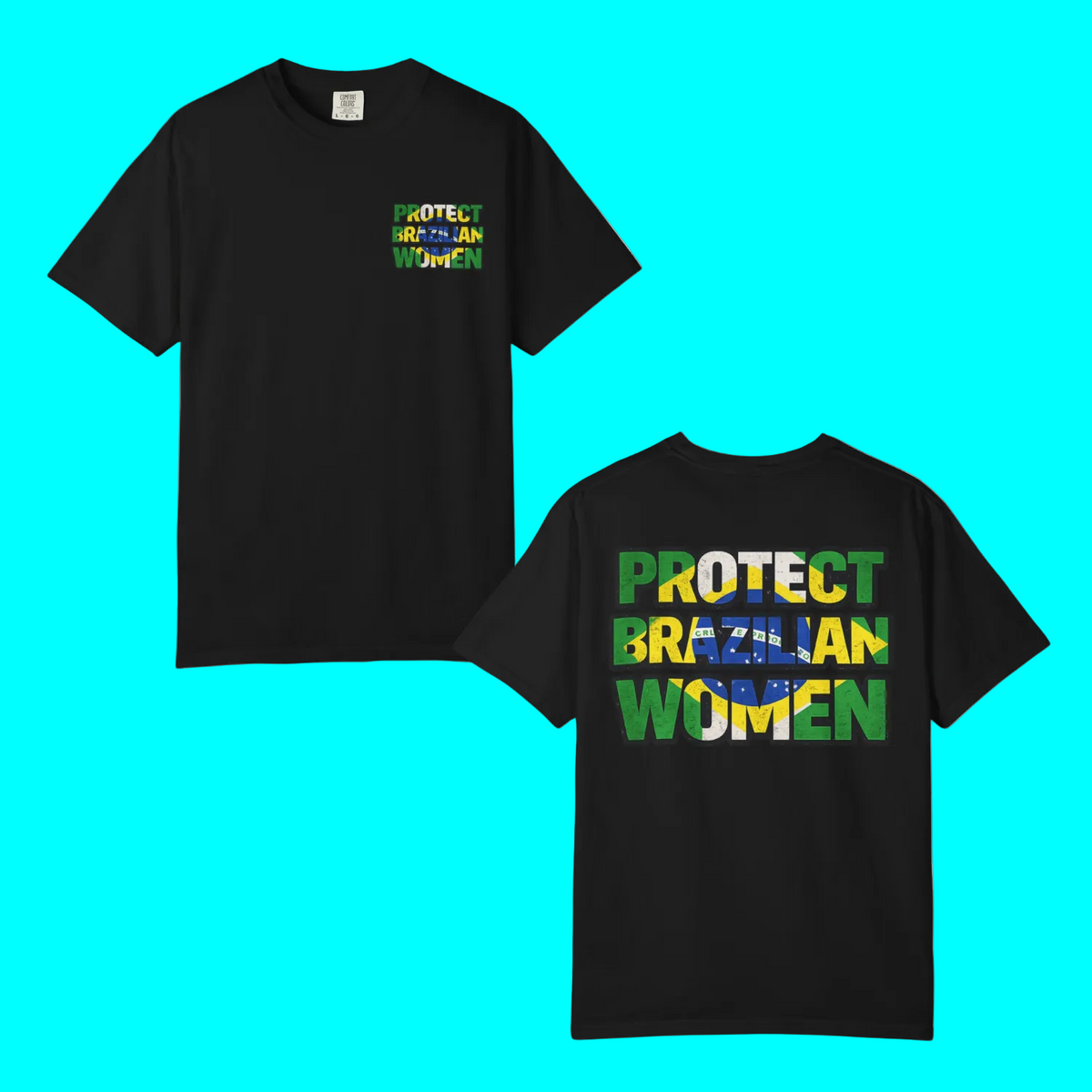 PROTECT BRAZILIAN WOMEN T-shirt | Brazil Pride Viral Latino Love