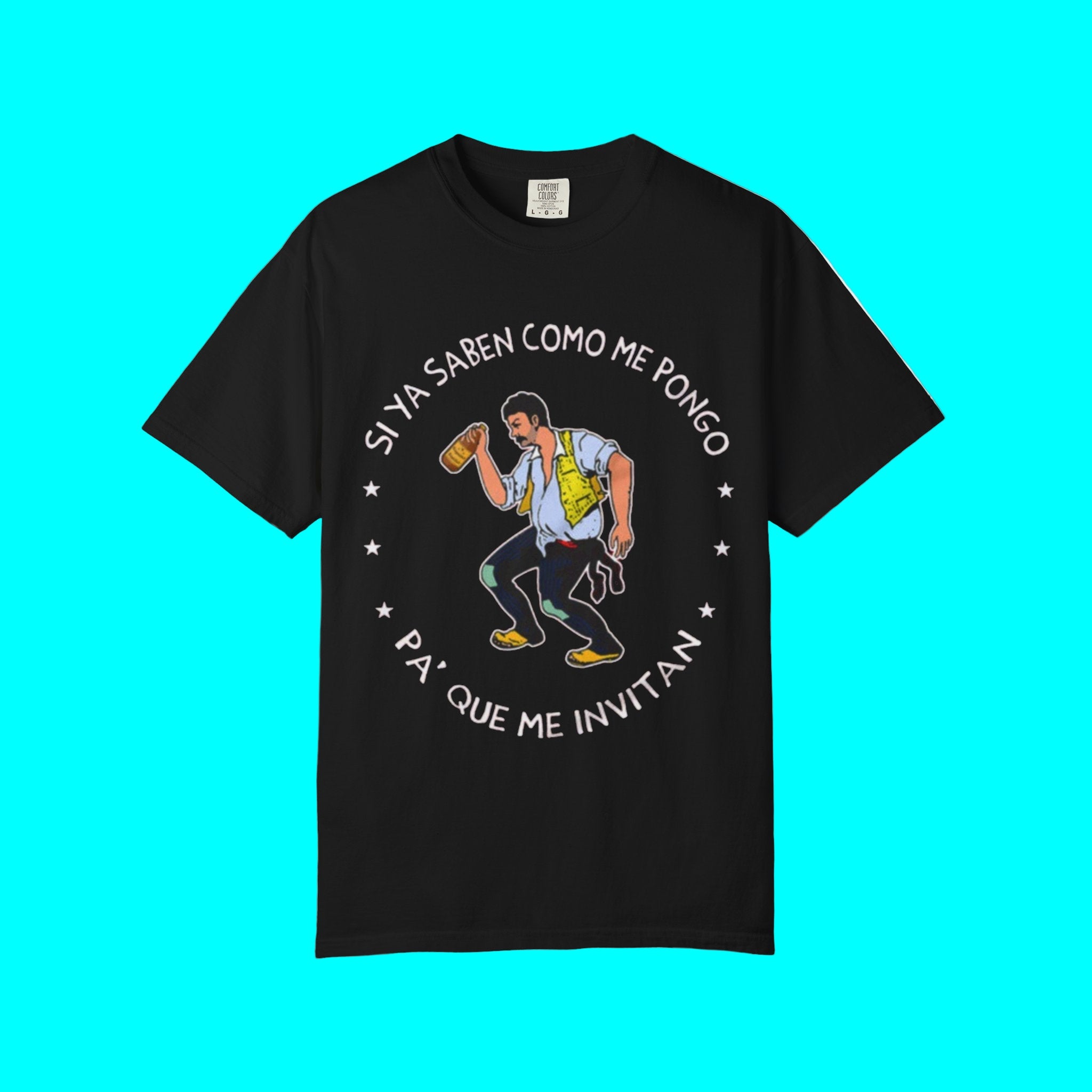 Camiseta Si Ya Saben Como Me Pongo | Algodón grueso | 5 colores