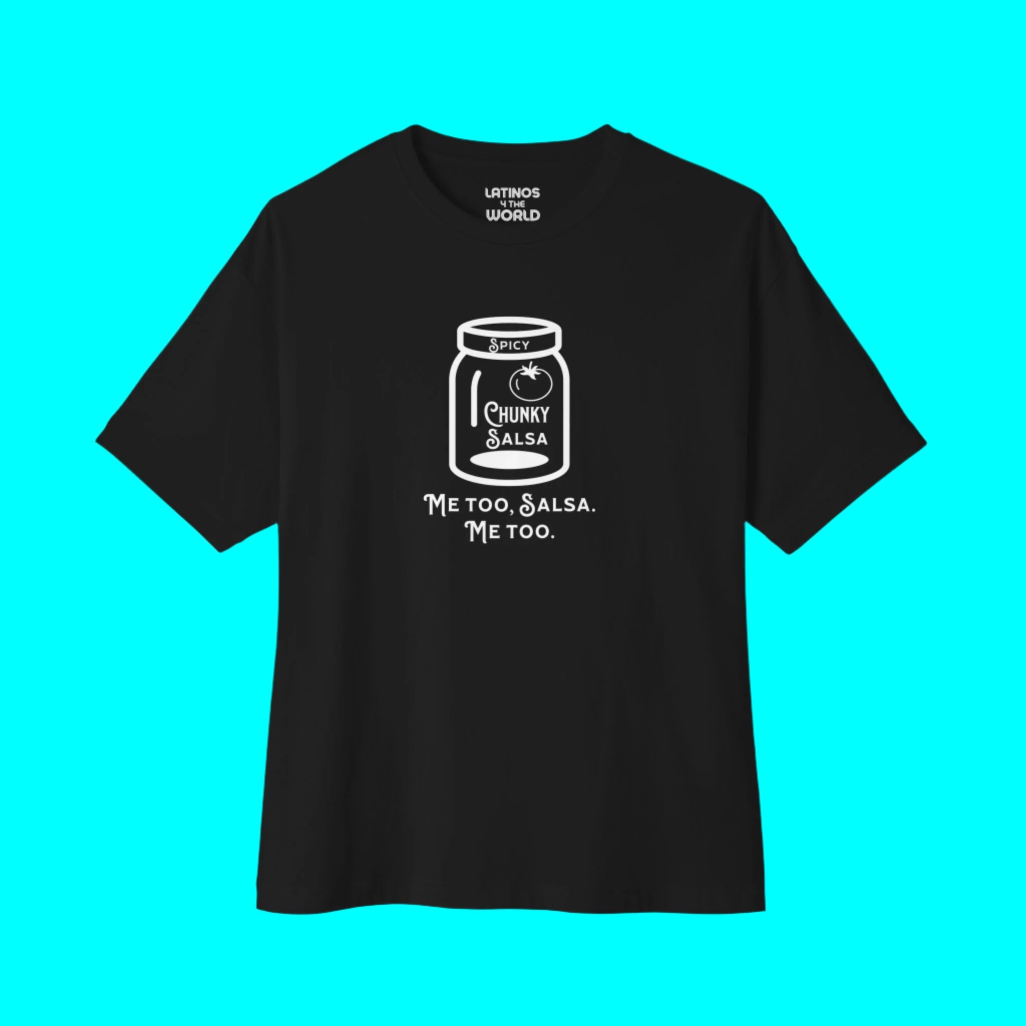 Salsa Picante con Trozos, Camiseta "Me Too" | Camisetas Virales Divertidas de Orgullo Latino | 3 Colores