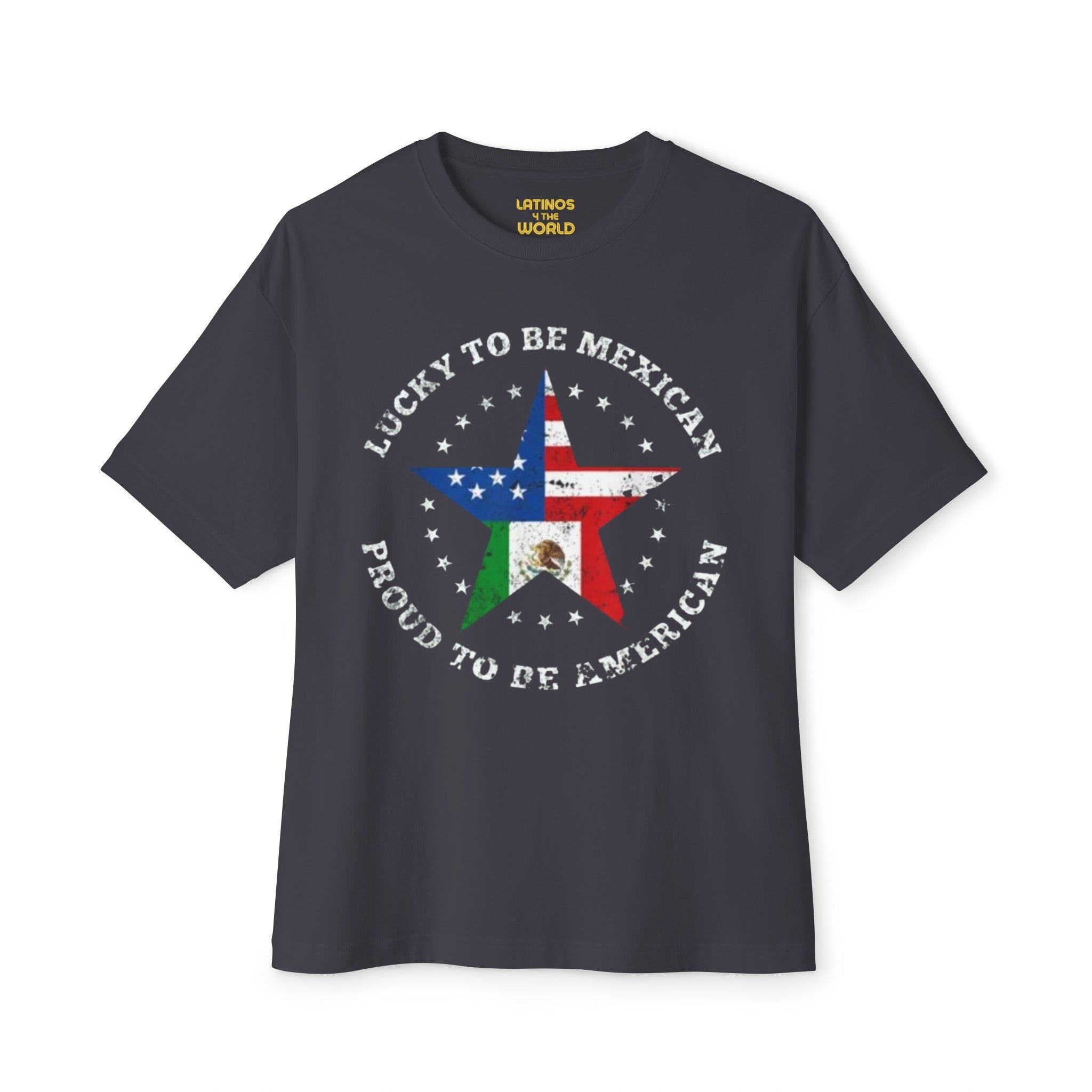 Camiseta "Lucky To Be Mexican, Proud To Be American" | Camisetas Virales Latinas Divertidas de México + EE. UU. | Unisex - 3 Colores