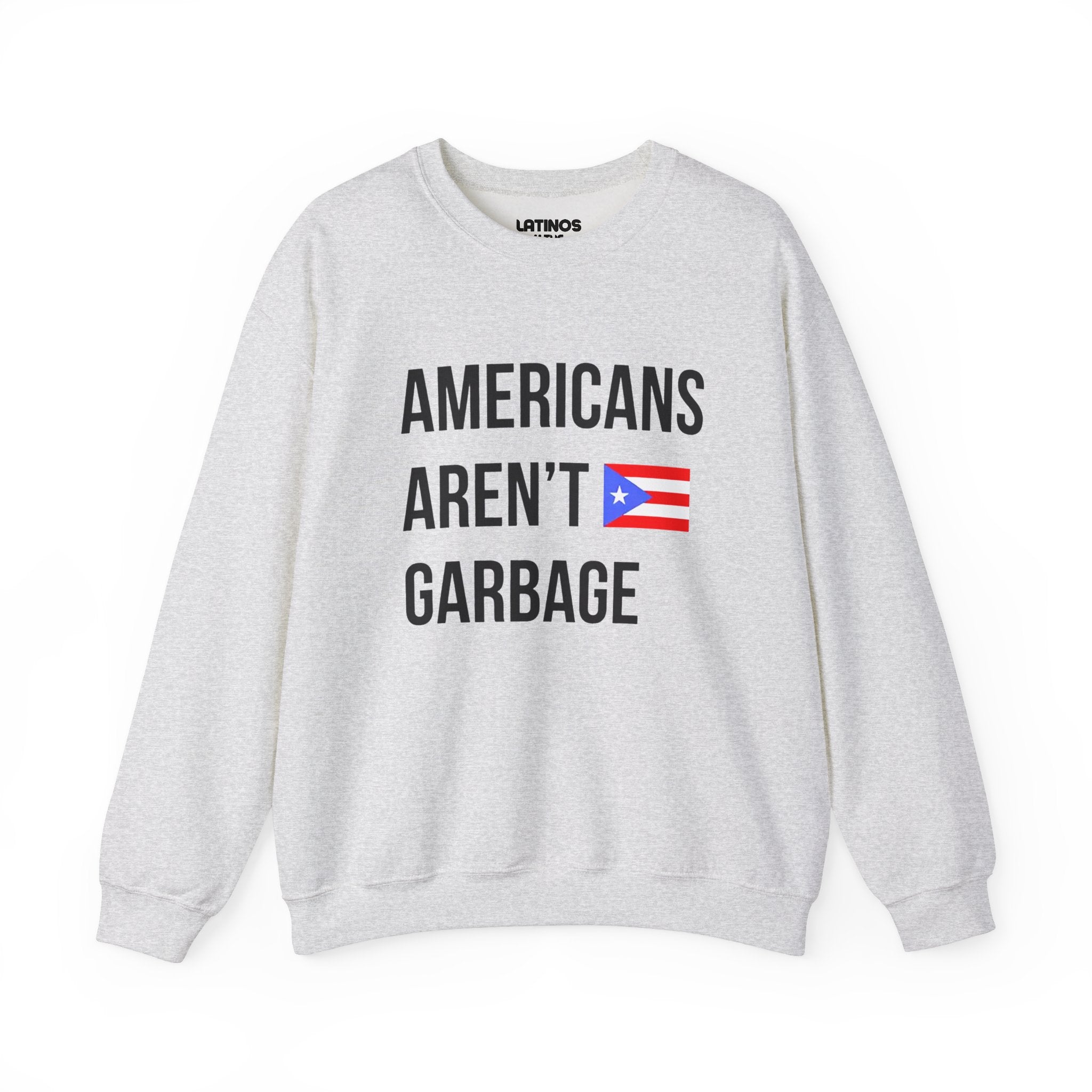 Americans Aren't Garbage Puerto Rican Pride Crewneck Sweatshirt | PR Se Respeta Flag Boriqua | Funny Latino | 4 Colors Available