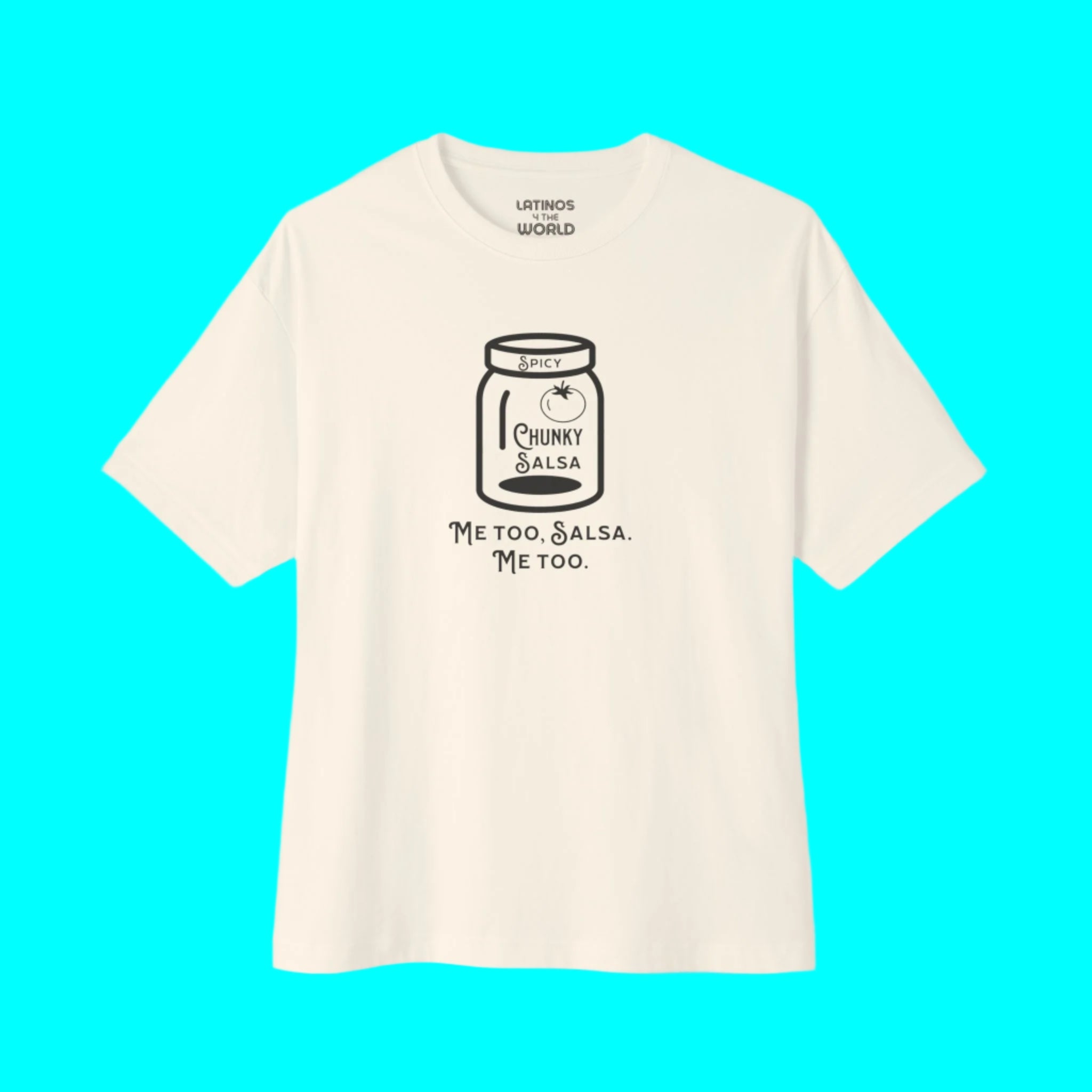 Salsa Picante con Trozos, Camiseta "Me Too" | Camisetas Virales Divertidas de Orgullo Latino | 3 Colores