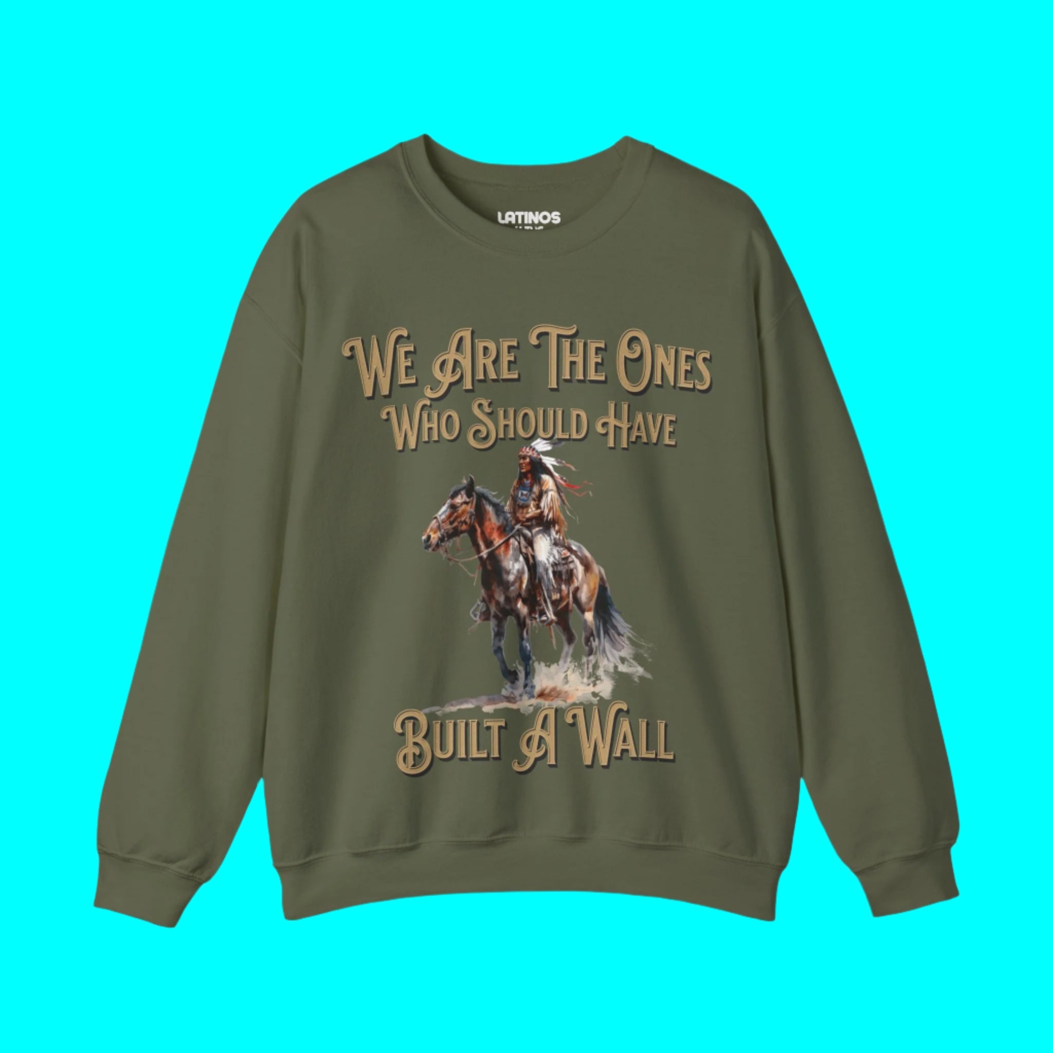 Sudadera con cuello redondo y forro polar "We Are The Ones Who Should Have Built A Wall" | Viral nativo americano latino | 3 colores