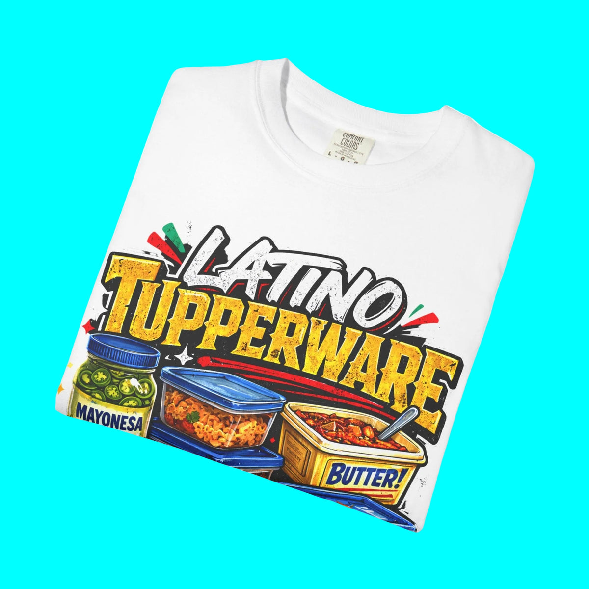 LATINO TUPPERWARE T-shirt | Hispanic Leftovers Food Culture Tee – Mexican Mom Abuela Kitchen Humor | Heavyweight Cotton