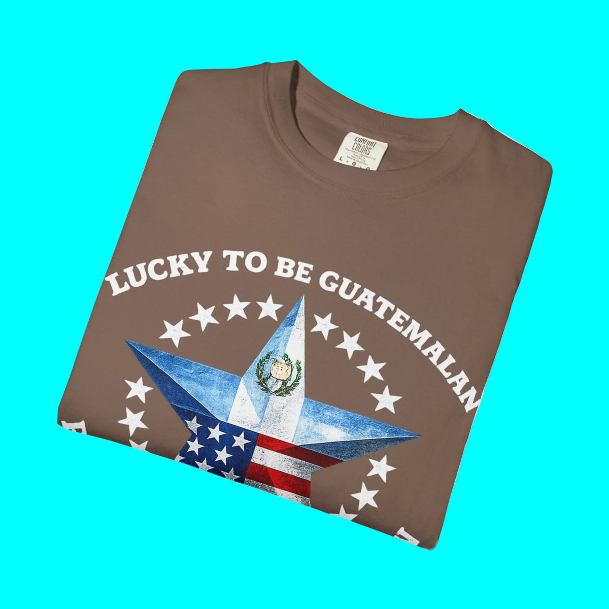 Lucky To Be Guatemalan, Proud To Be American T-shirt | Guatemala USA Funny Latino Tees | Heavyweight Cotton