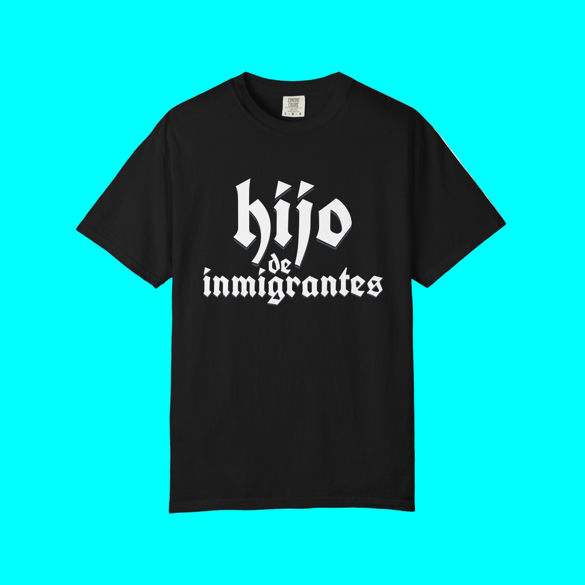 Camiseta Hijo De Inmigrantes | Camisetas Virales Latinas (Hijo de Inmigrantes) | 3 Colores
