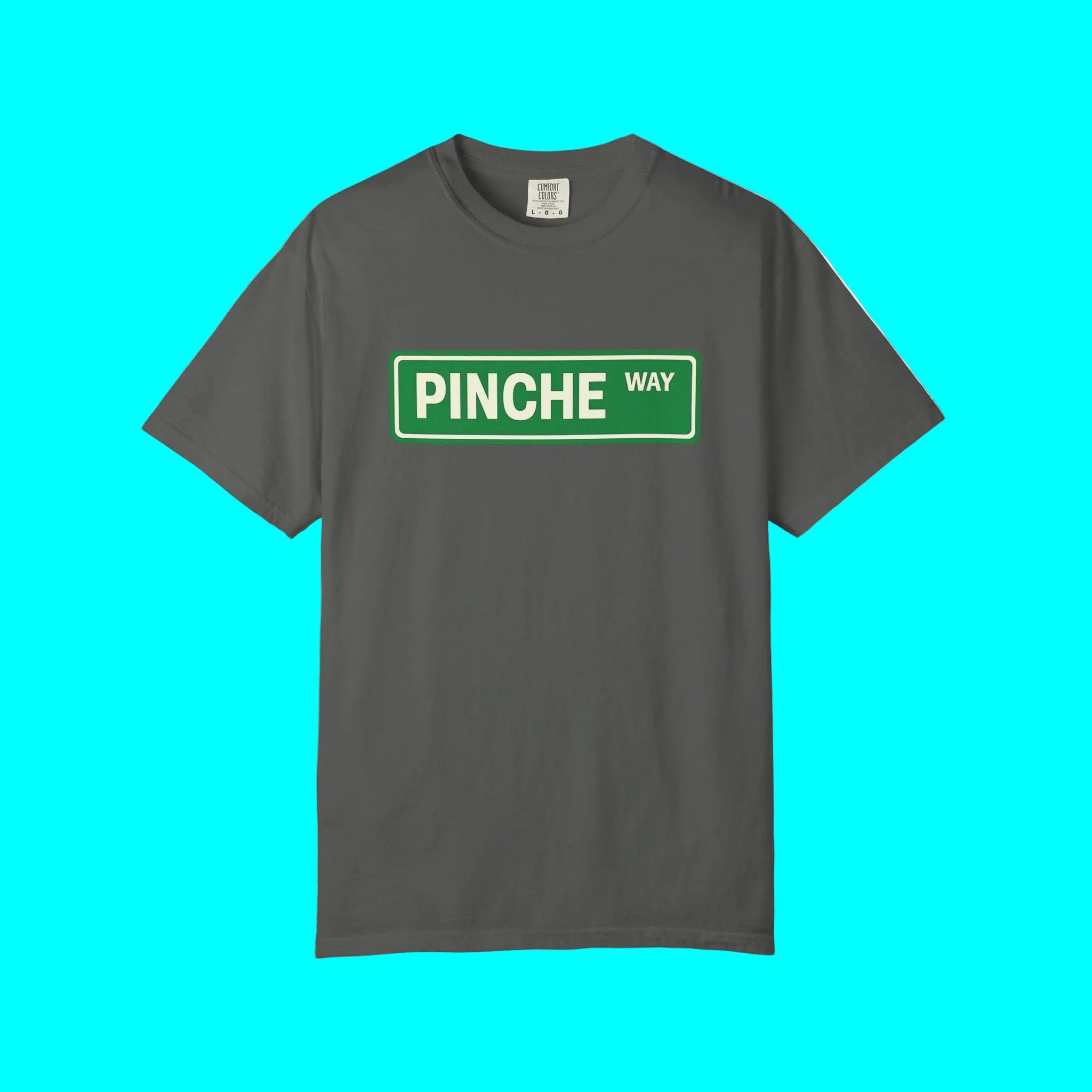 Camiseta Pinche Way | Dicho latino viral divertido | Unisex - 3 colores