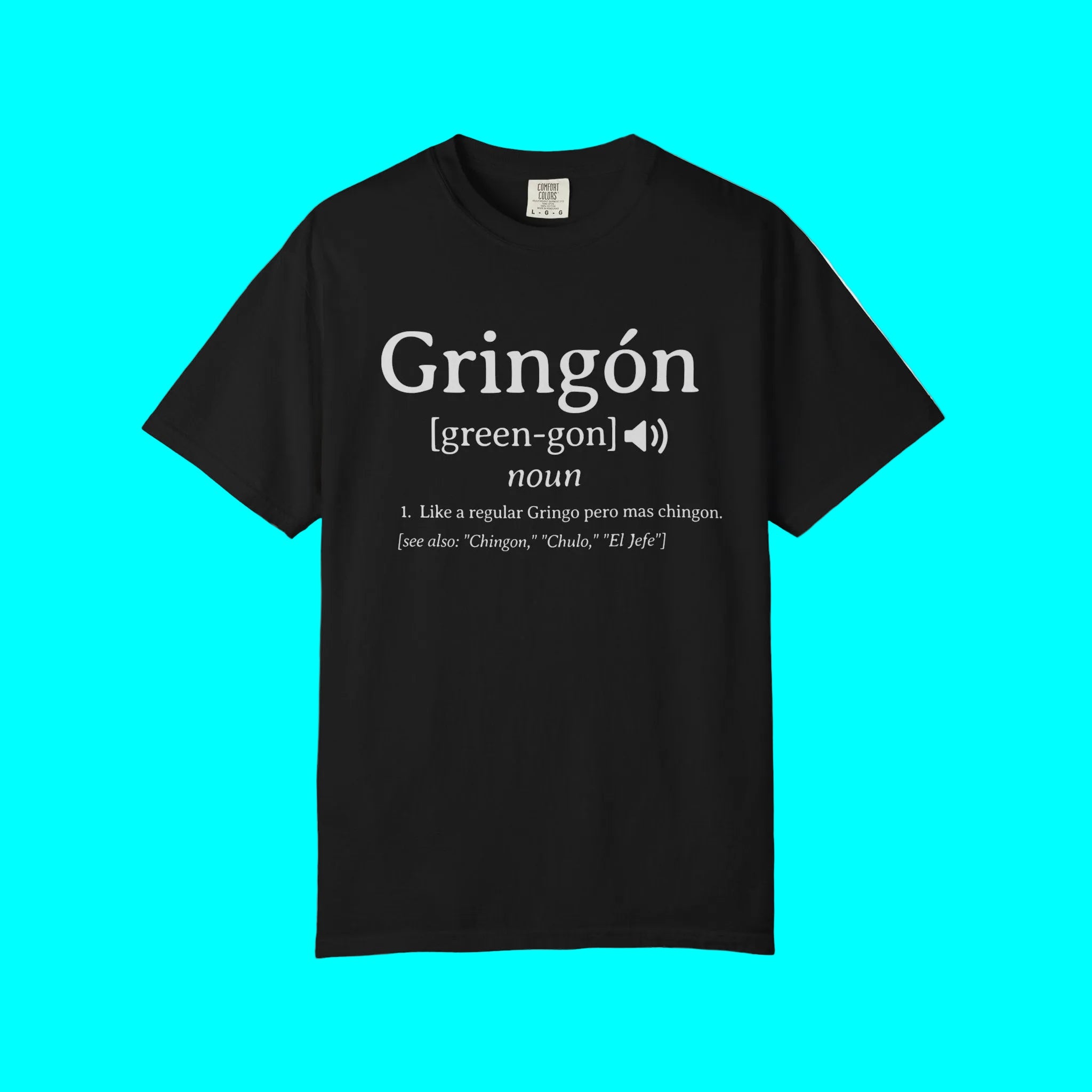 Gringon T-shirt | For the Gringos Mas Chingon Joke Latinos | 3 Colors