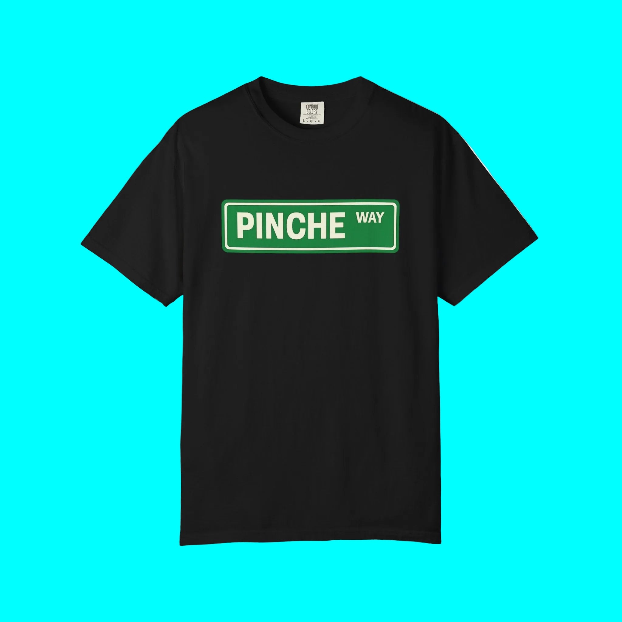 Camiseta Pinche Way | Dicho latino viral divertido | Unisex - 3 colores