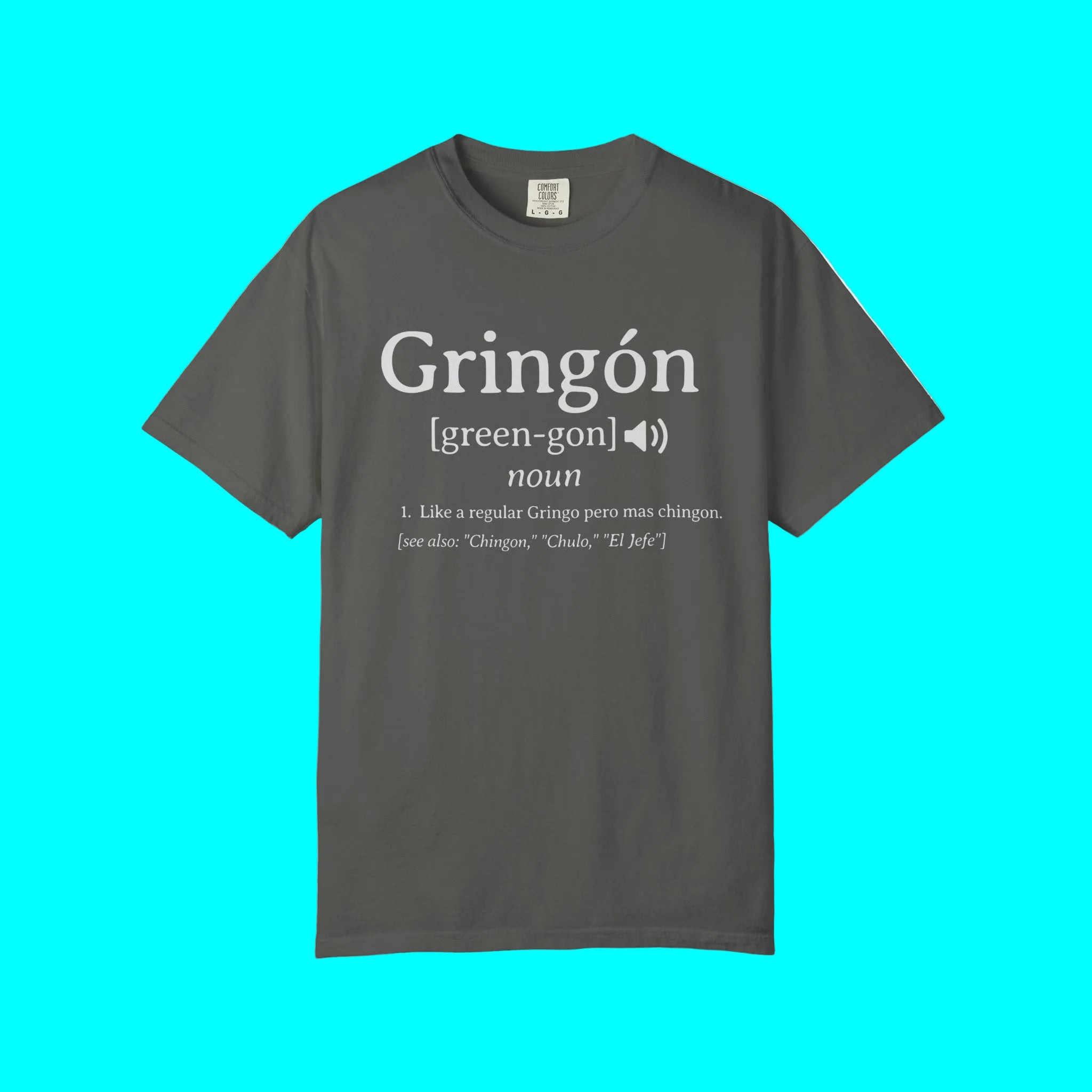Gringon T-shirt | For the Gringos Mas Chingon Joke Latinos | 3 Colors