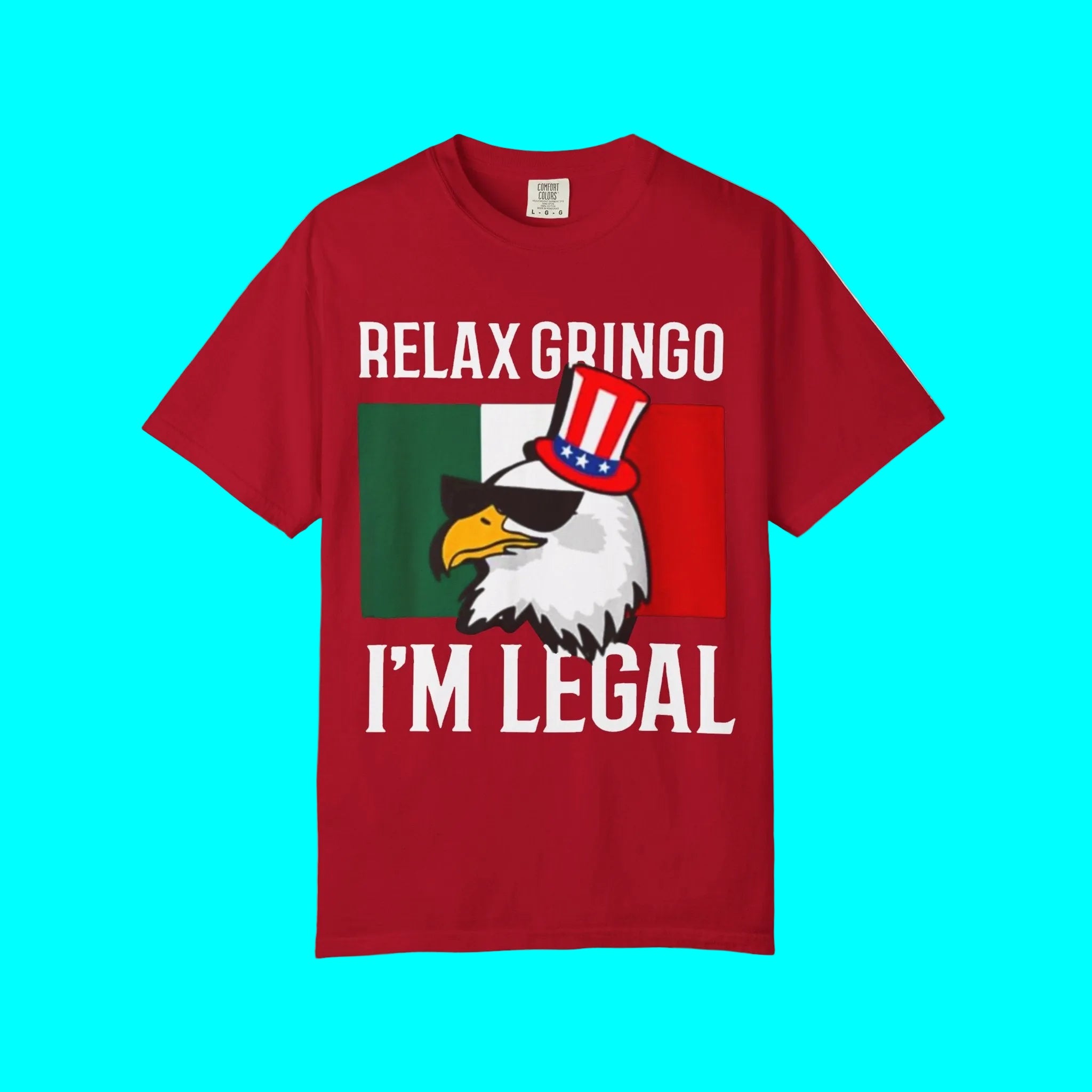 Camiseta "Relájate Gringo, soy legal" | Camisetas virales divertidas latinas de México + EE. UU. | 3 colores