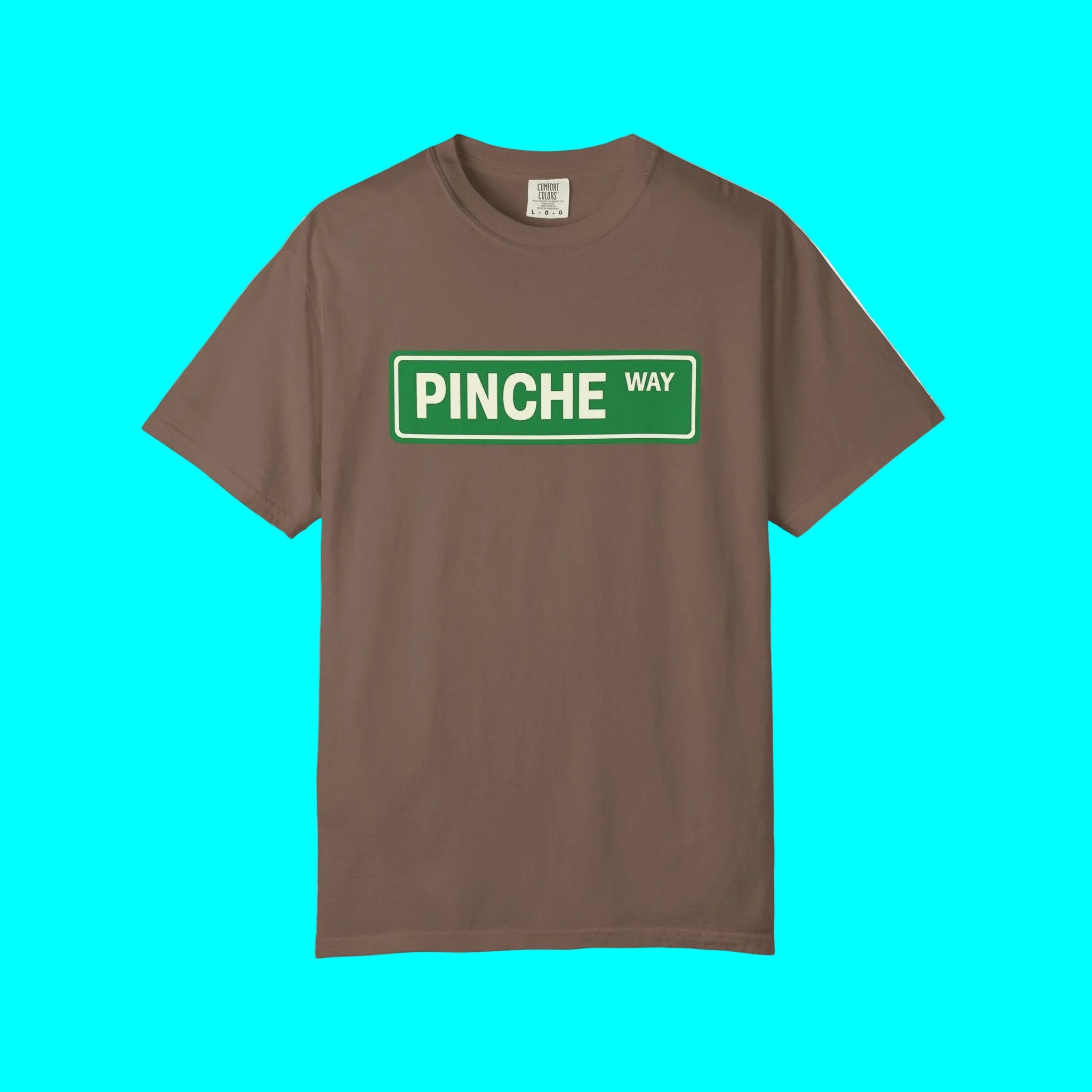 Camiseta Pinche Way | Dicho latino viral divertido | Unisex - 3 colores