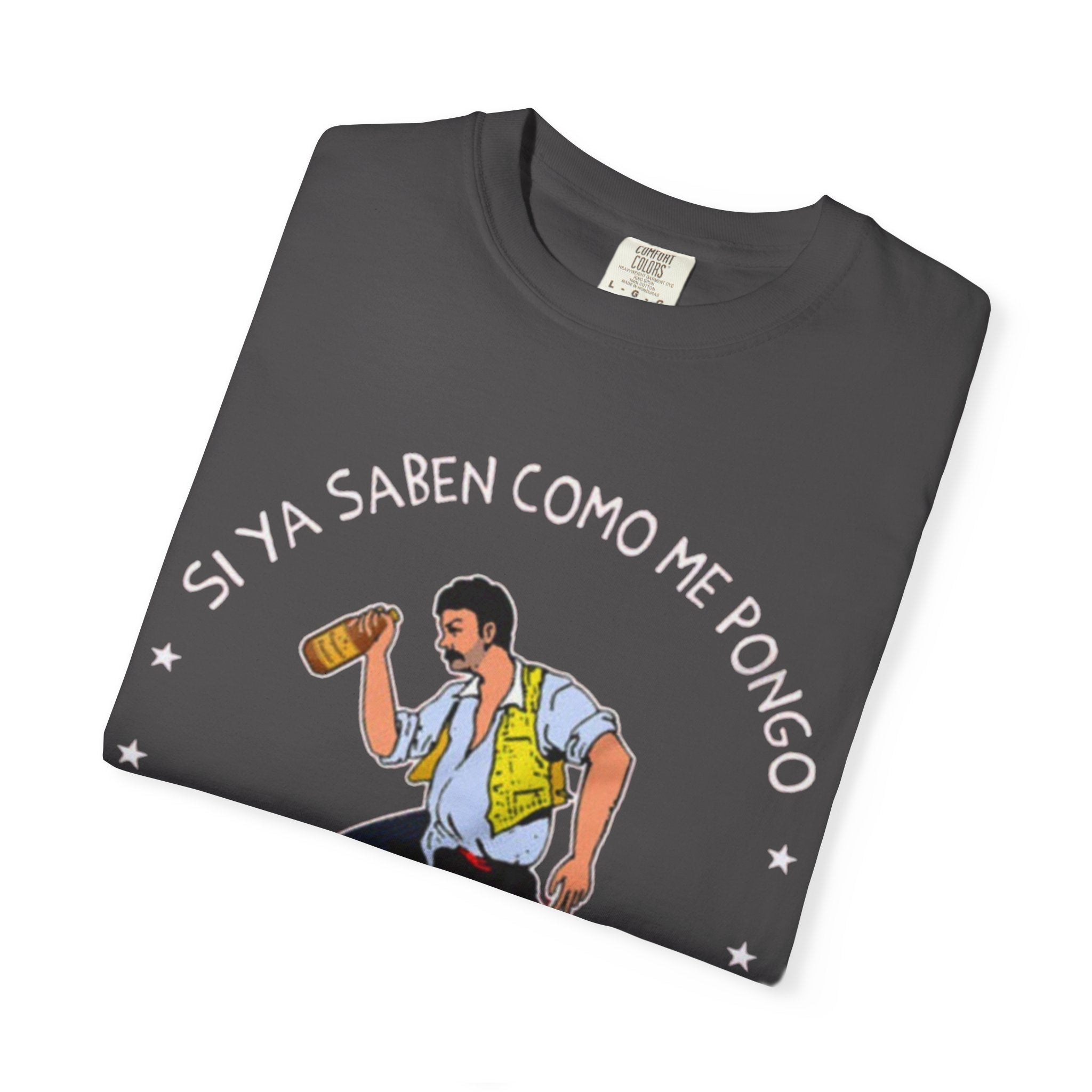 Camiseta Si Ya Saben Como Me Pongo | Algodón grueso | 5 colores