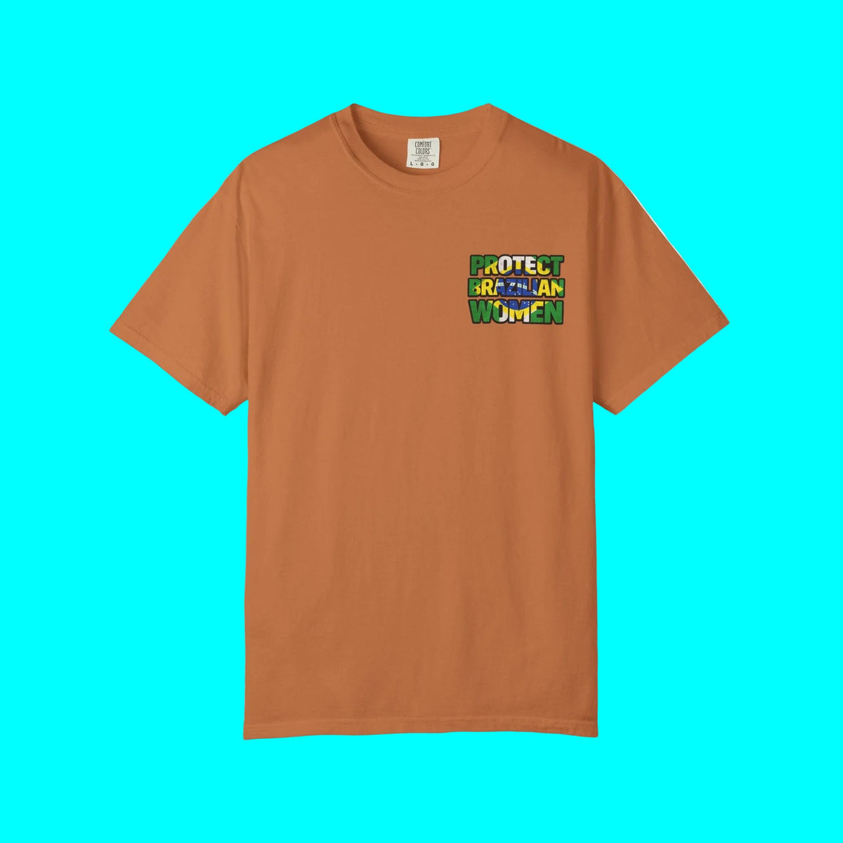 PROTECT BRAZILIAN WOMEN T-shirt | Brazil Pride Viral Latino Love