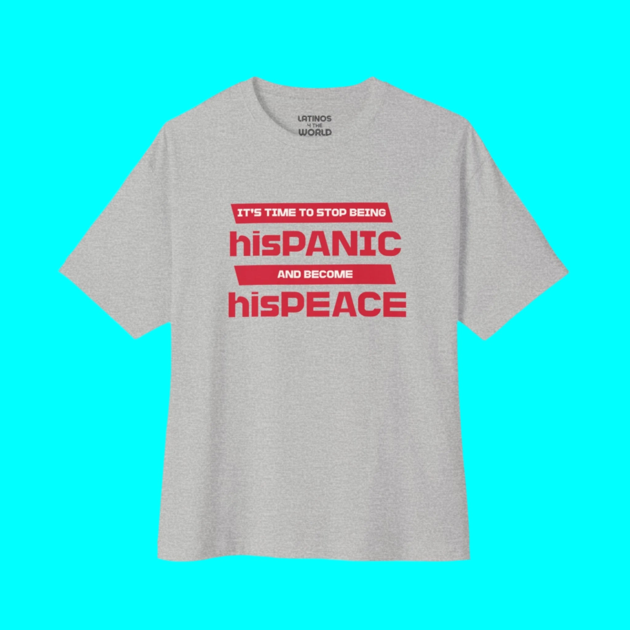 Camiseta "Es hora de dejar de ser hisPANIC y convertirse en hisPEACE" | Camisetas virales divertidas de relaciones de orgullo latino