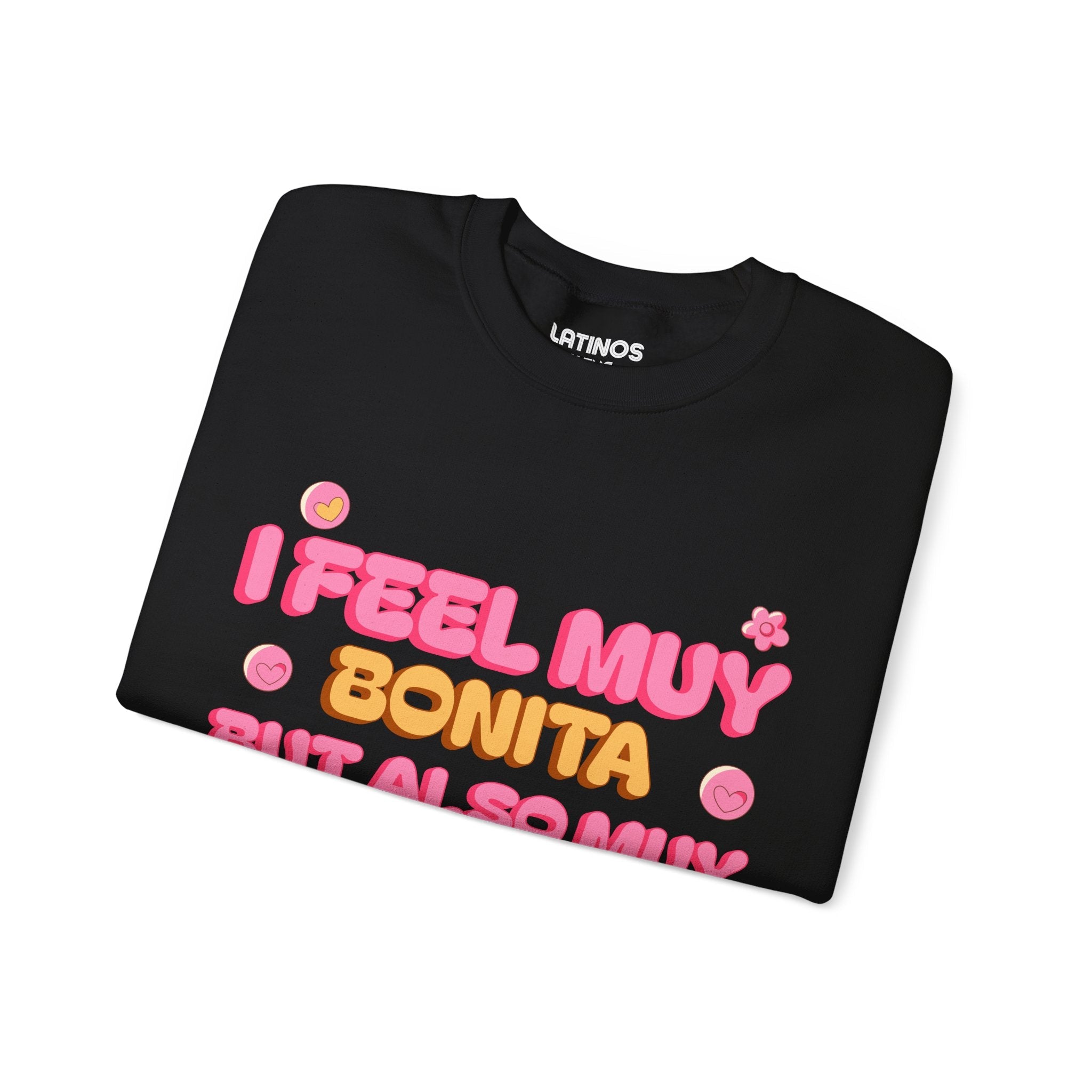 Sudadera cómoda latina "I Feel Muy Bonita But Also Muy Stressita" | Refranes latinos divertidos para chicas | 3 colores