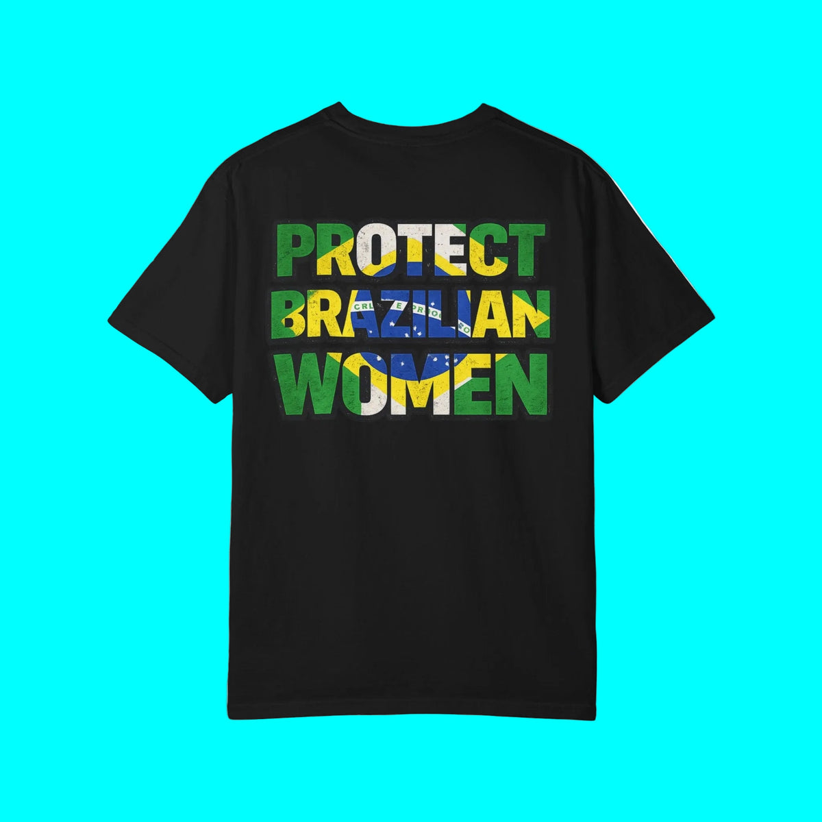 PROTECT BRAZILIAN WOMEN T-shirt | Brazil Pride Viral Latino Love