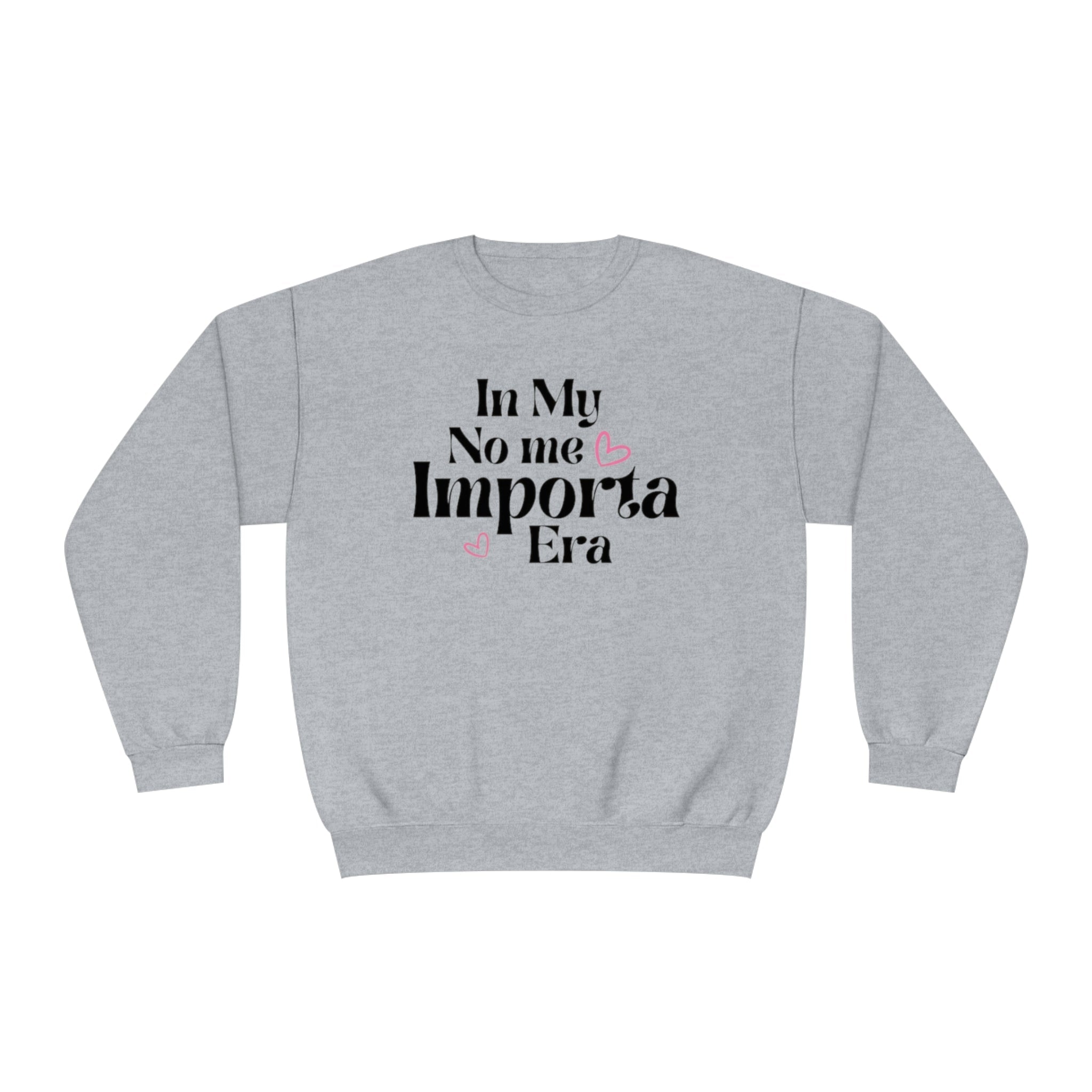In My No Me Importa Era Crewneck Sweatshirt | Funny Latina Fleece-Lined Crewneck | 5 Colors