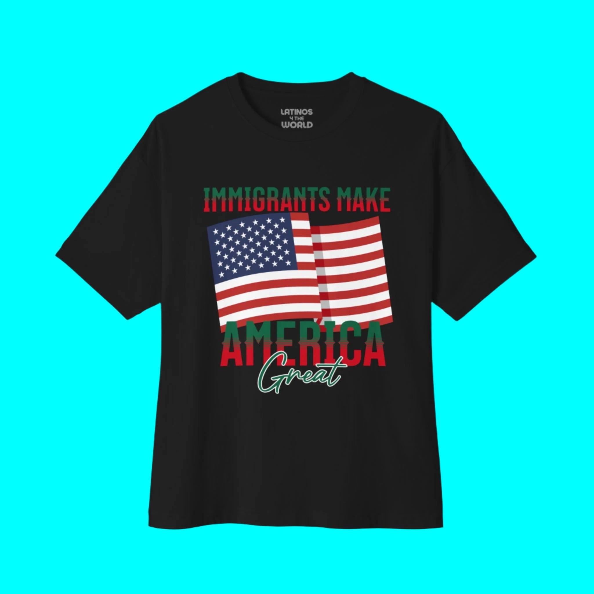 Camiseta "Los inmigrantes hacen grande a Estados Unidos" | Camisetas virales latinas | 3 colores