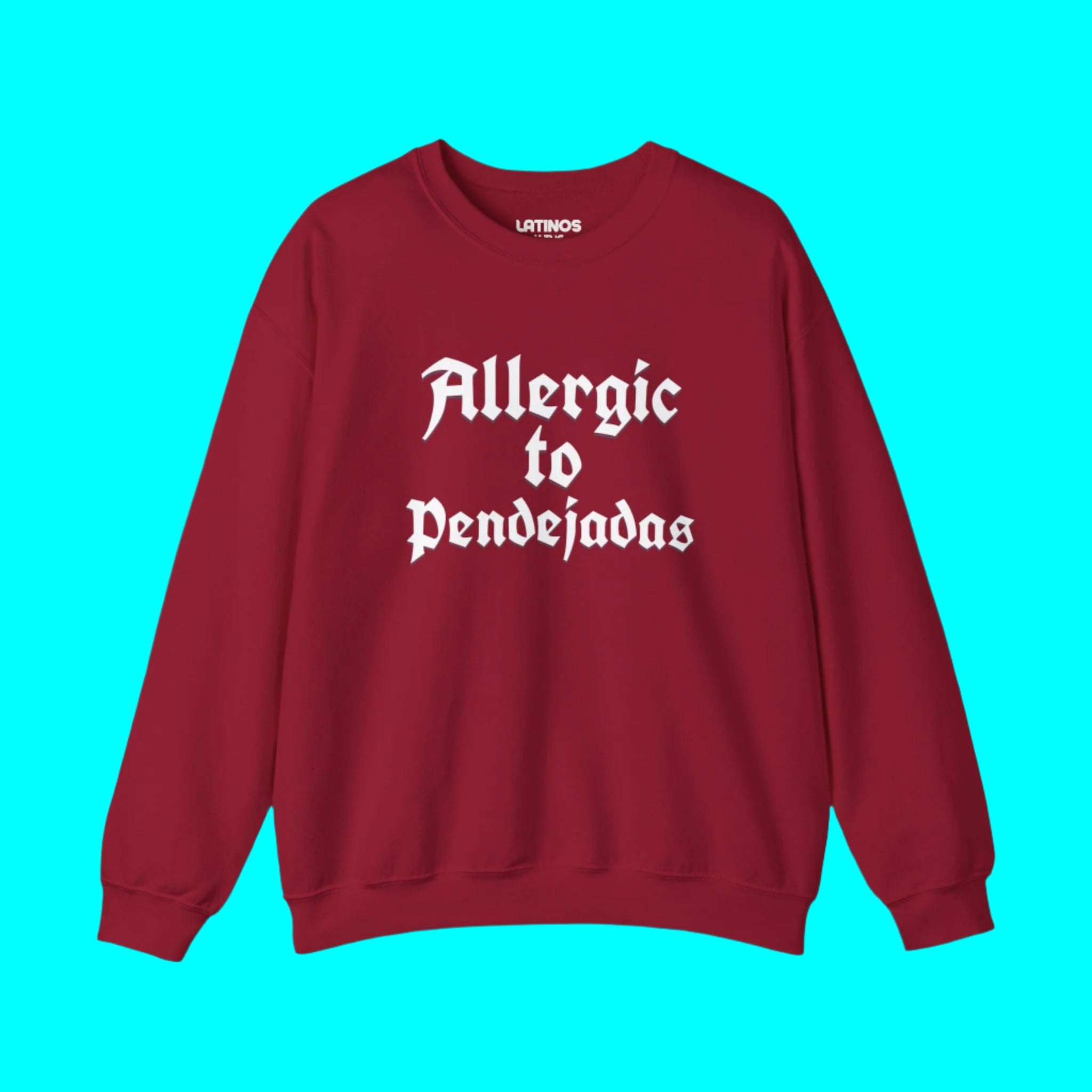 Allergic To Pendejadas (BS) Crewneck Sweatshirt | Fleece-Lined Crewneck | 3 Colors