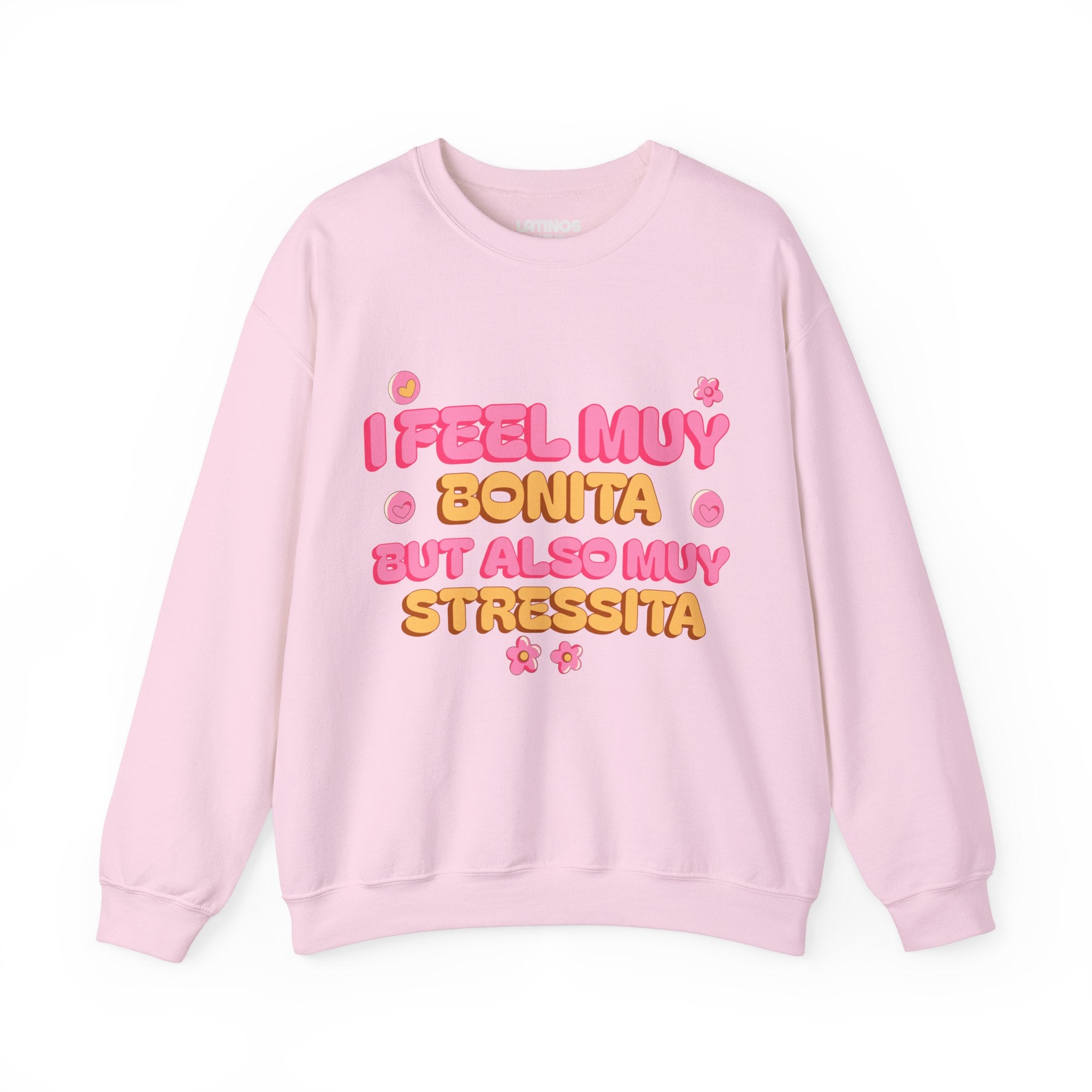 Sudadera cómoda latina "I Feel Muy Bonita But Also Muy Stressita" | Refranes latinos divertidos para chicas | 3 colores