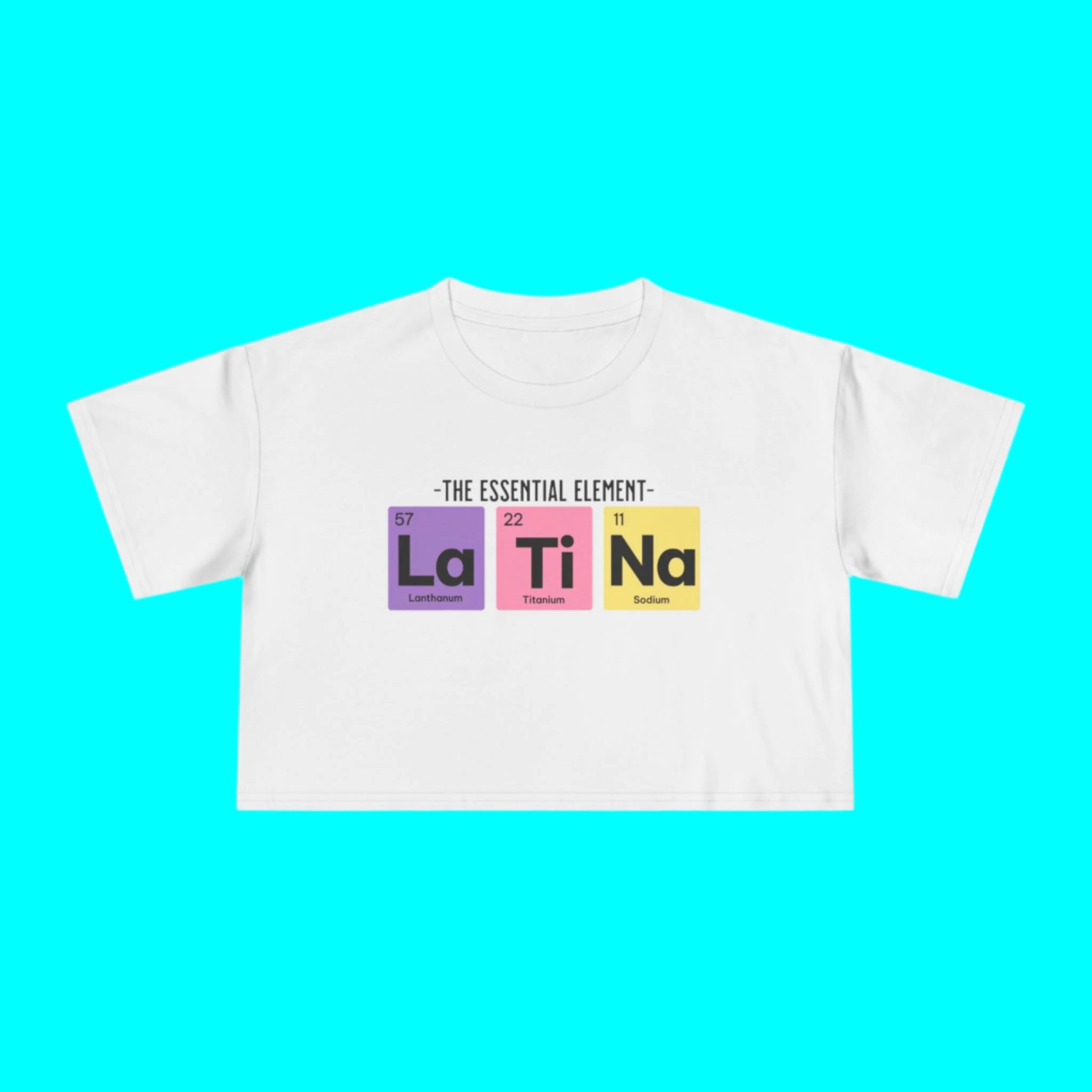 Camiseta Corta Fluida de Química de la Tabla Periódica Latina | El Elemento Esencial La Ti Na para Mujer | 2 Colores