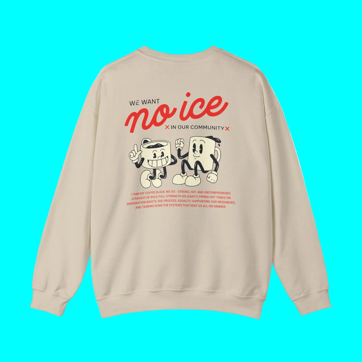We Want No Ice In Our Community Retro Comfy Crewneck Sweatshirt | Chinga La Migra Immigration Abolish Ice Justice Fleece-Lined | 3 Colors