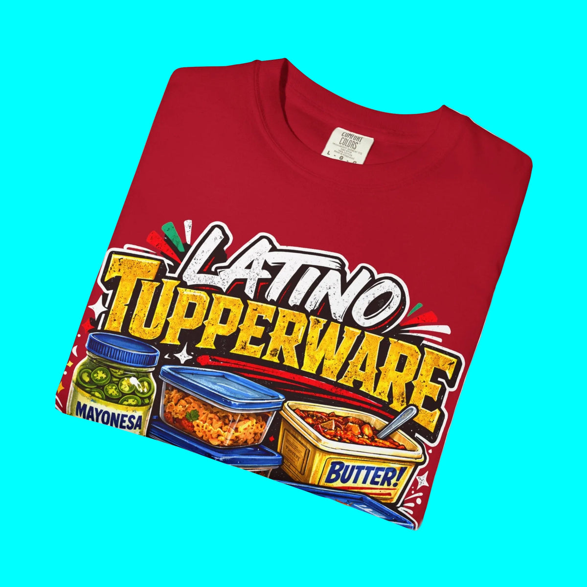 LATINO TUPPERWARE T-shirt | Hispanic Leftovers Food Culture Tee – Mexican Mom Abuela Kitchen Humor | Heavyweight Cotton