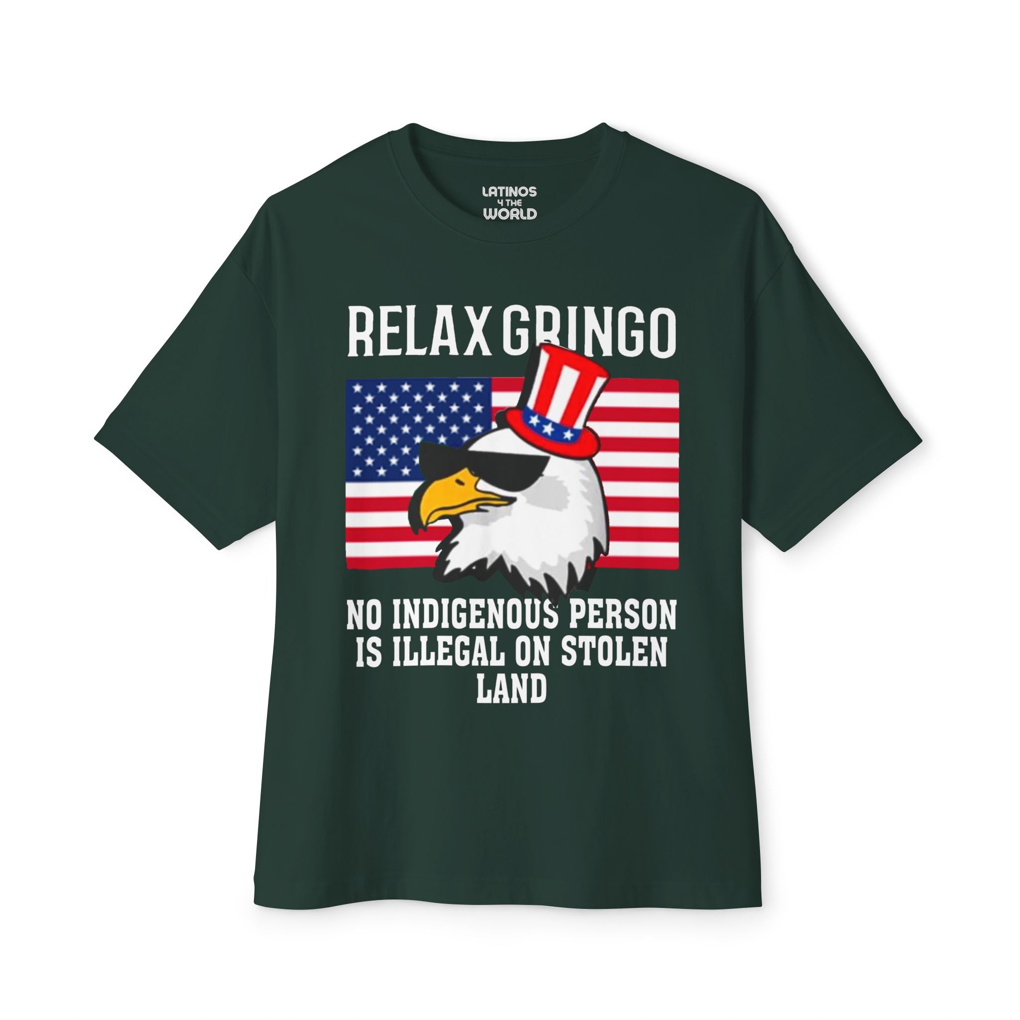 Relájate, Gringo, Ningún Indígena Es Ilegal en Tierra Robada Camiseta | Edición USA - Camisetas Latinas Virales Divertidas | Unisex - 3 Colores