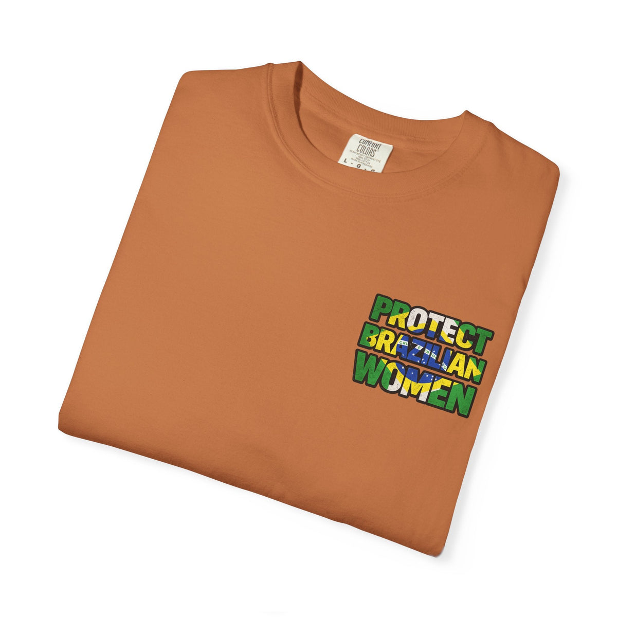 PROTECT BRAZILIAN WOMEN T-shirt | Brazil Pride Viral Latino Love
