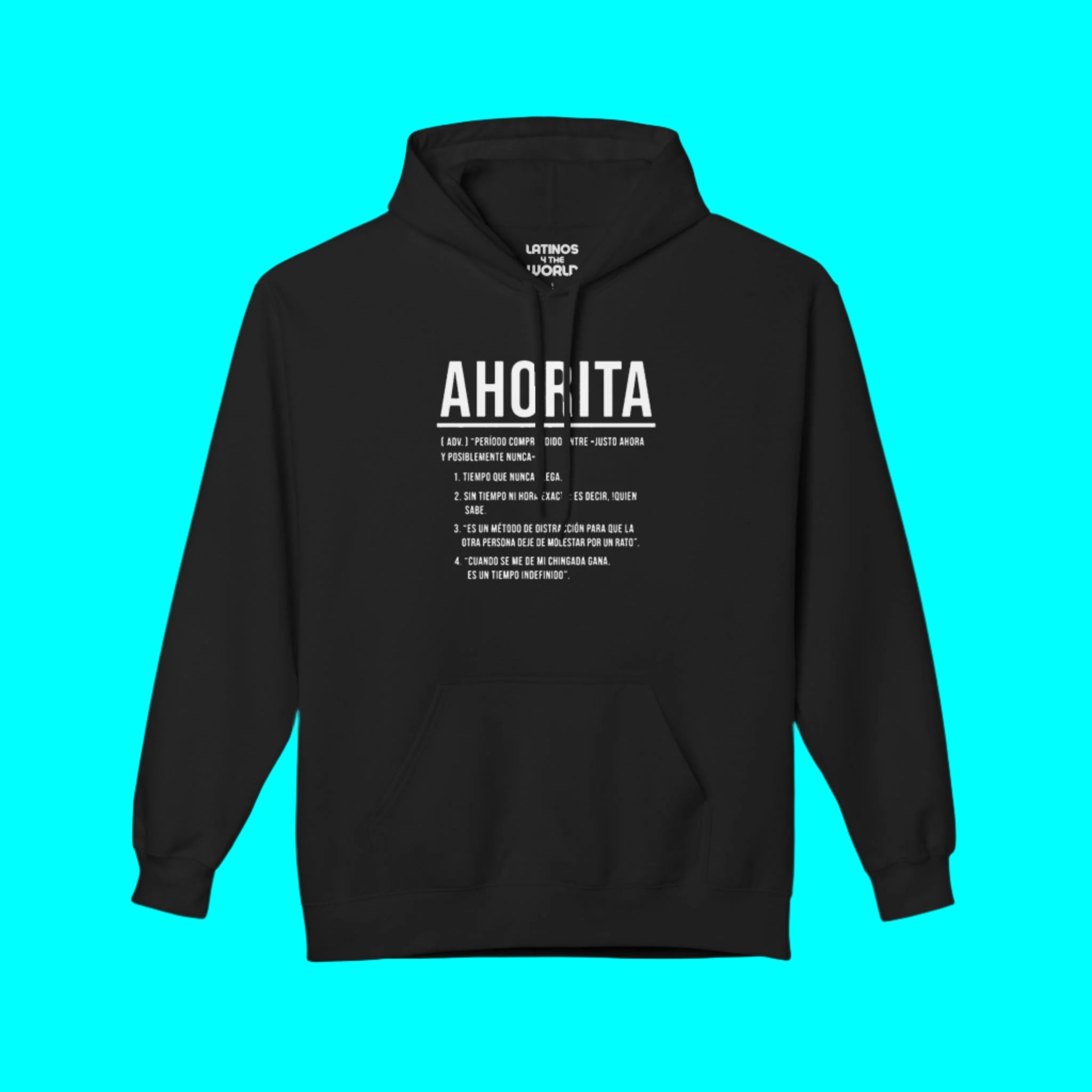AHORITA Definición, Tiempo Que Nunca Llega Sudadera Cálida y Cómoda | Orgullo Latino Divertido | LATINOS 4 THE WORLD