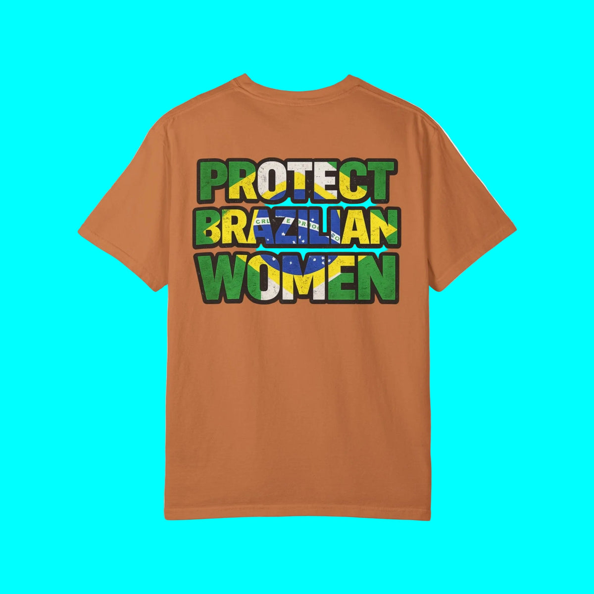 PROTECT BRAZILIAN WOMEN T-shirt | Brazil Pride Viral Latino Love