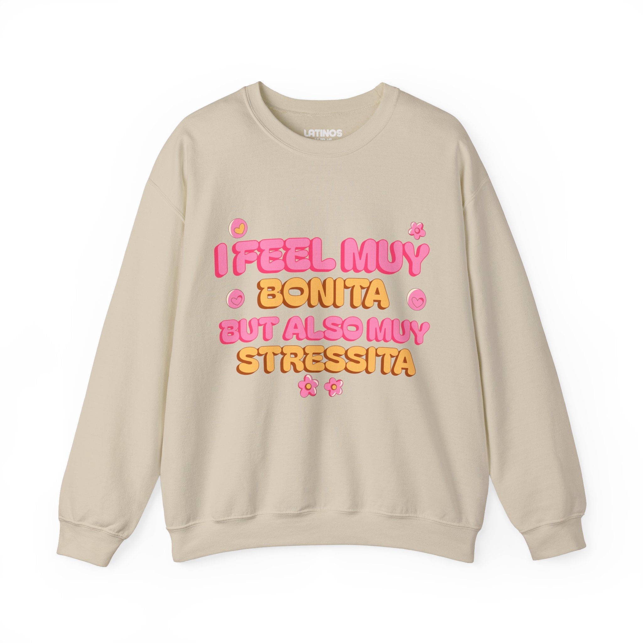Sudadera cómoda latina "I Feel Muy Bonita But Also Muy Stressita" | Refranes latinos divertidos para chicas | 3 colores
