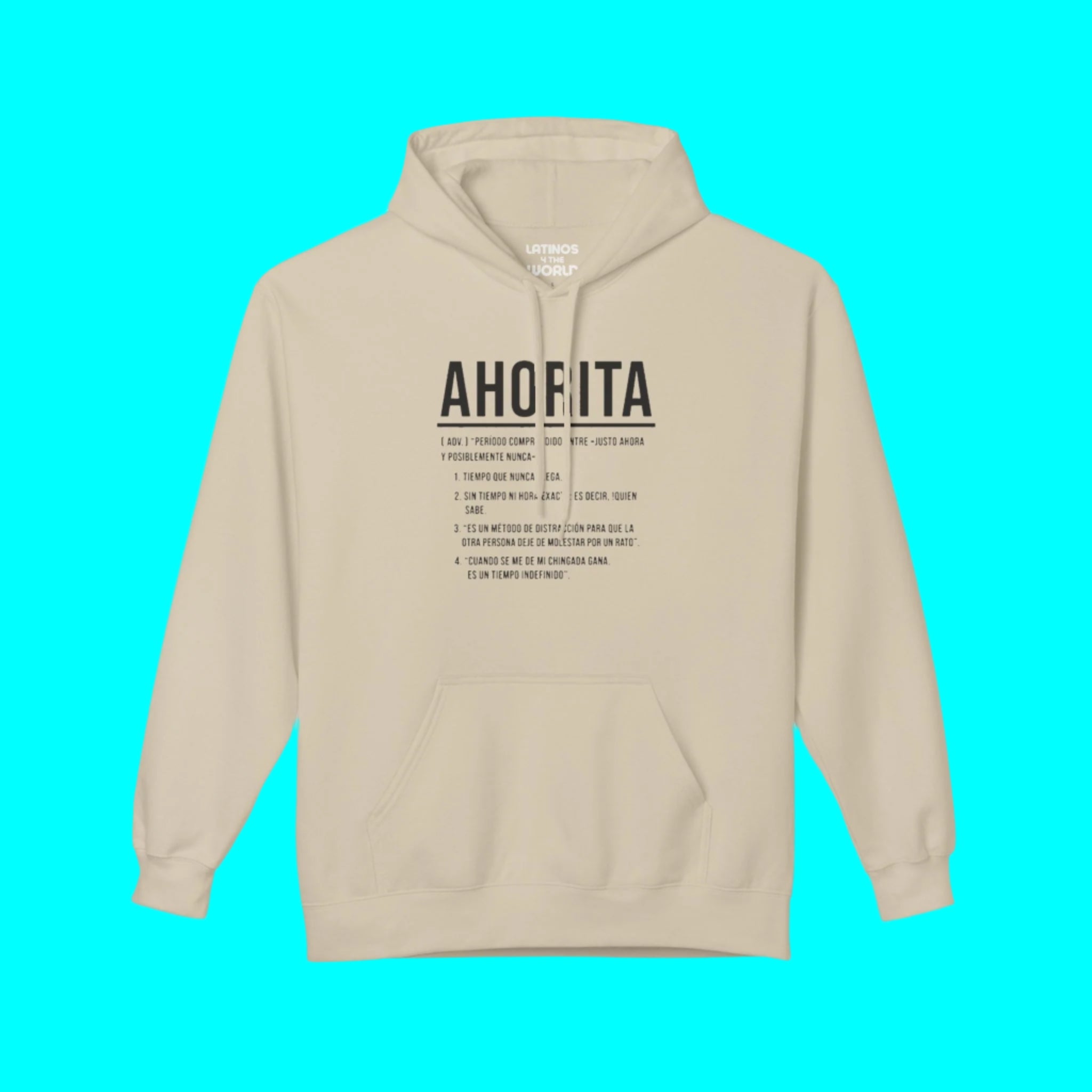 AHORITA Definición, Tiempo Que Nunca Llega Sudadera Cálida y Cómoda | Orgullo Latino Divertido | LATINOS 4 THE WORLD