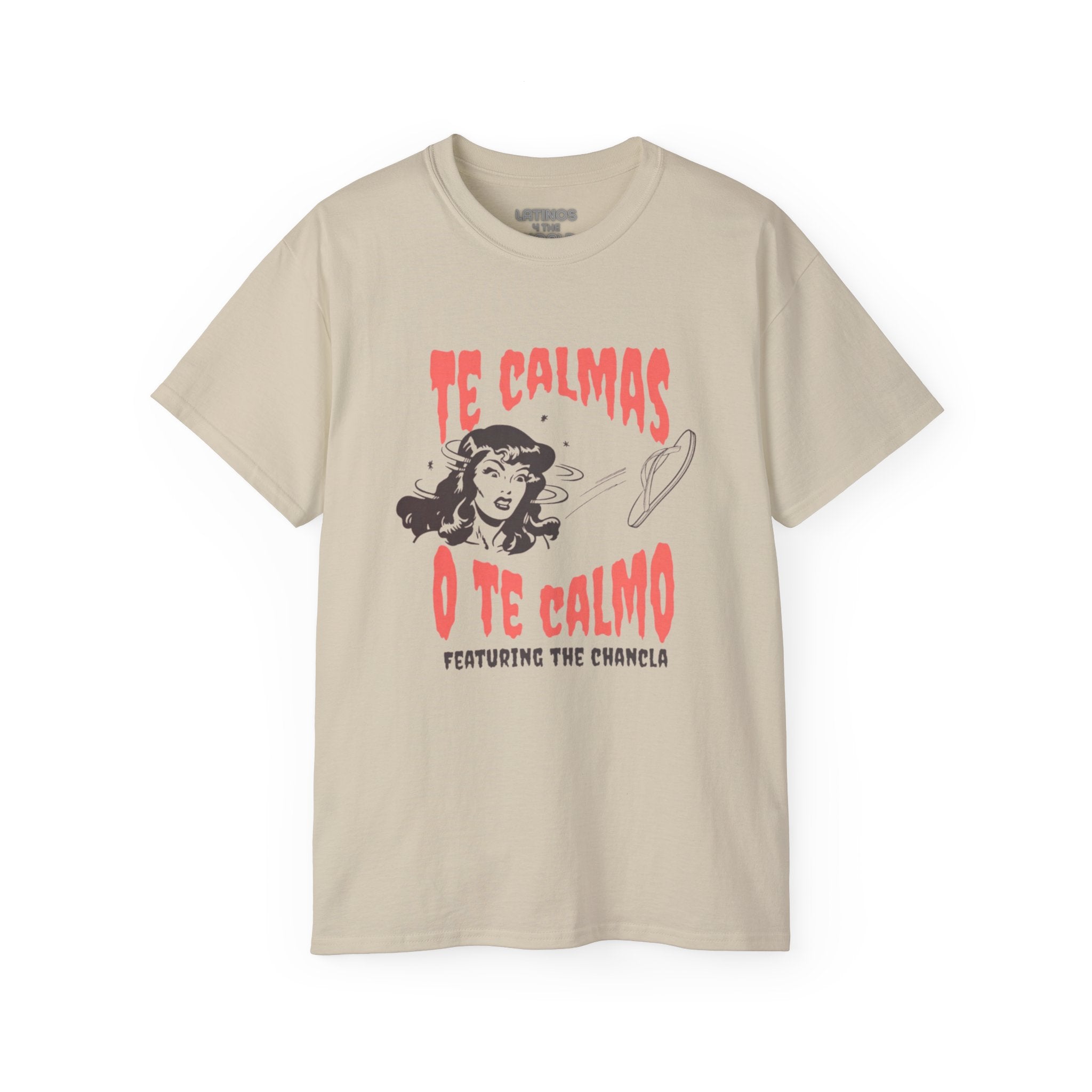 Te Calmas O Te Calmo Featuring The Chancla T-shirt | 4 Colors