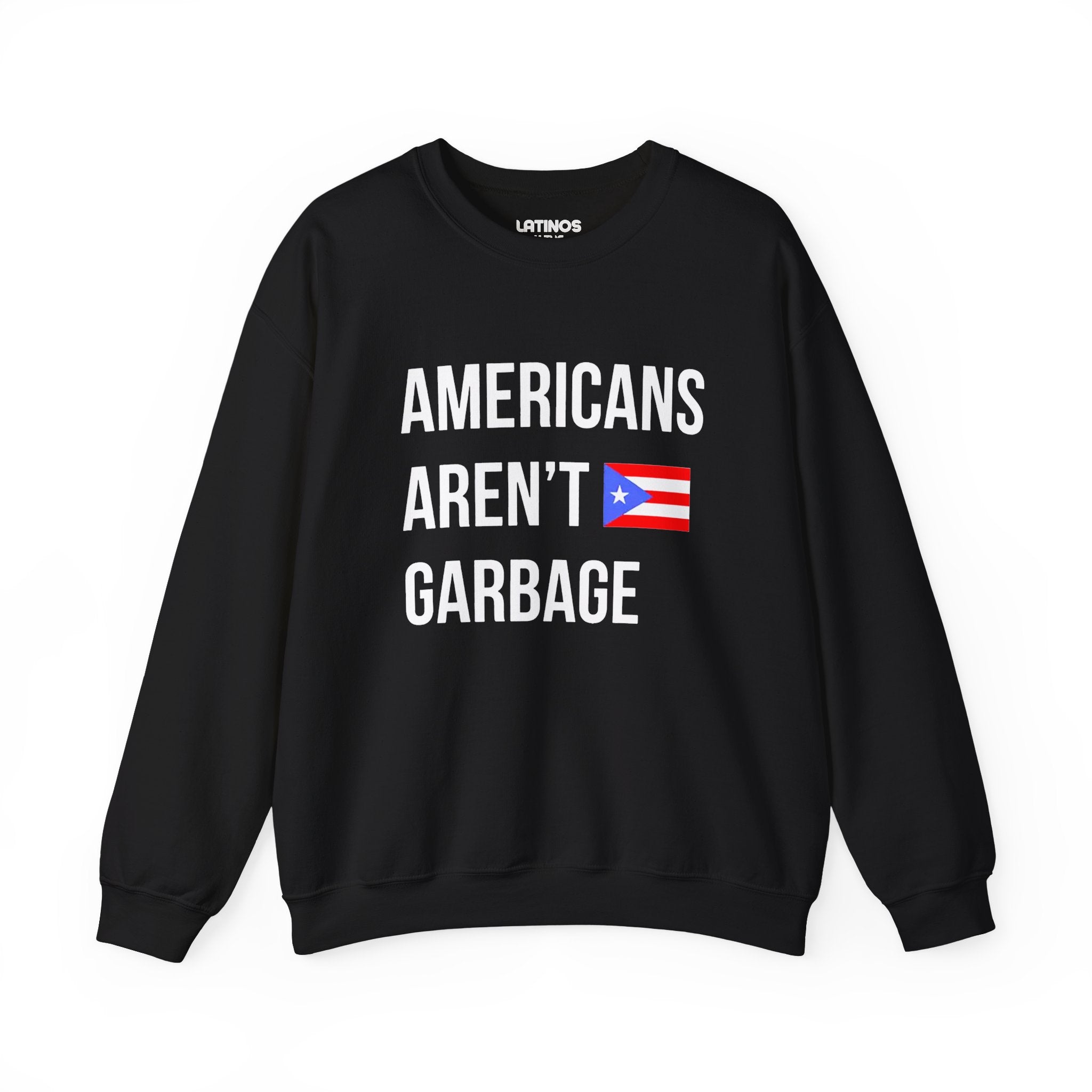 Americans Aren't Garbage Puerto Rican Pride Crewneck Sweatshirt | PR Se Respeta Flag Boriqua | Funny Latino | 4 Colors Available