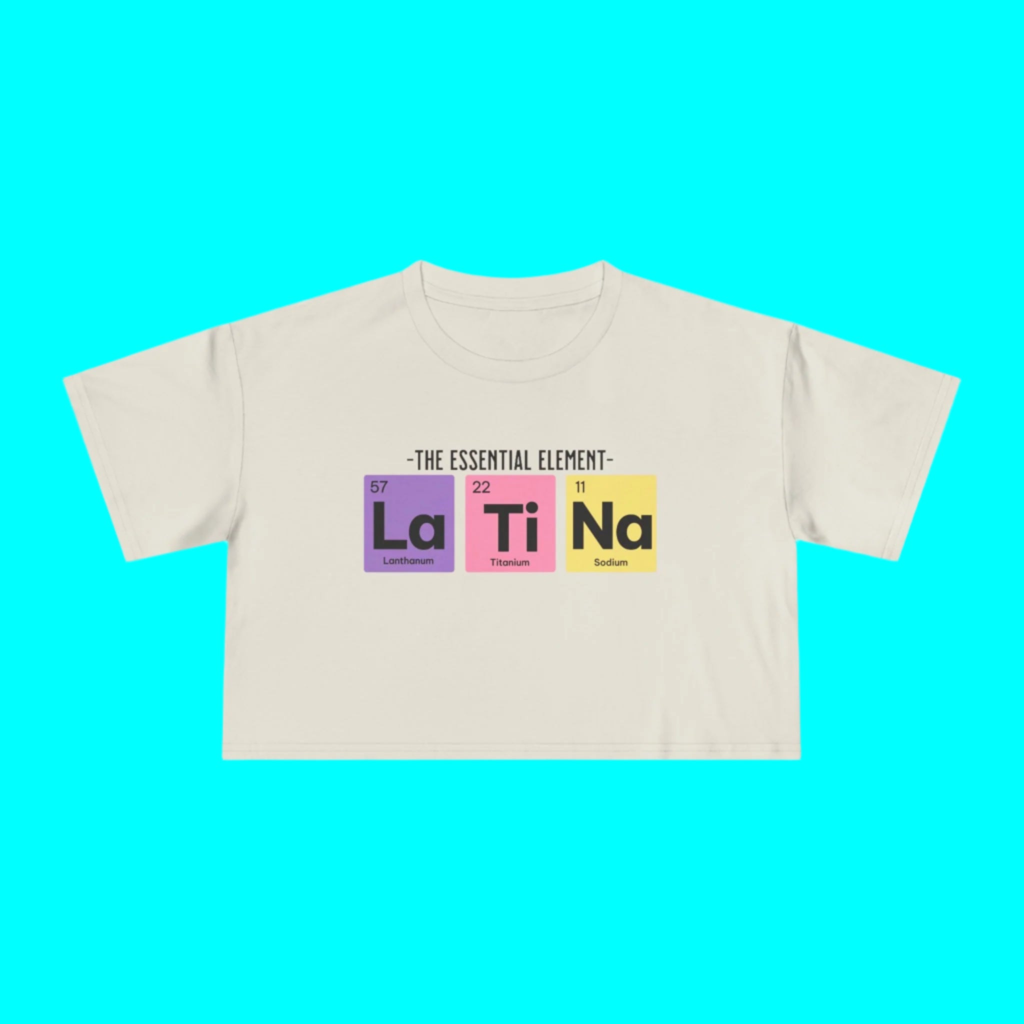 Camiseta Corta Fluida de Química de la Tabla Periódica Latina | El Elemento Esencial La Ti Na para Mujer | 2 Colores