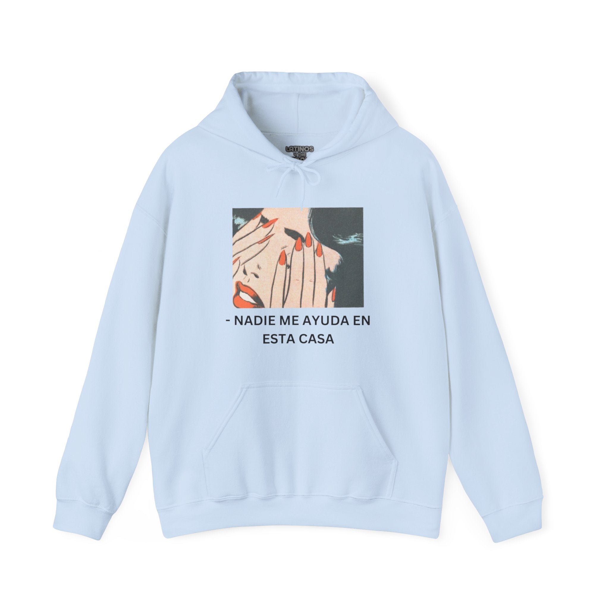 Telenovela Nadie Me Ayuda En Esta Casa Cries in Spanish Hoodie | Comfy Heavy Cotton | 5 Colors