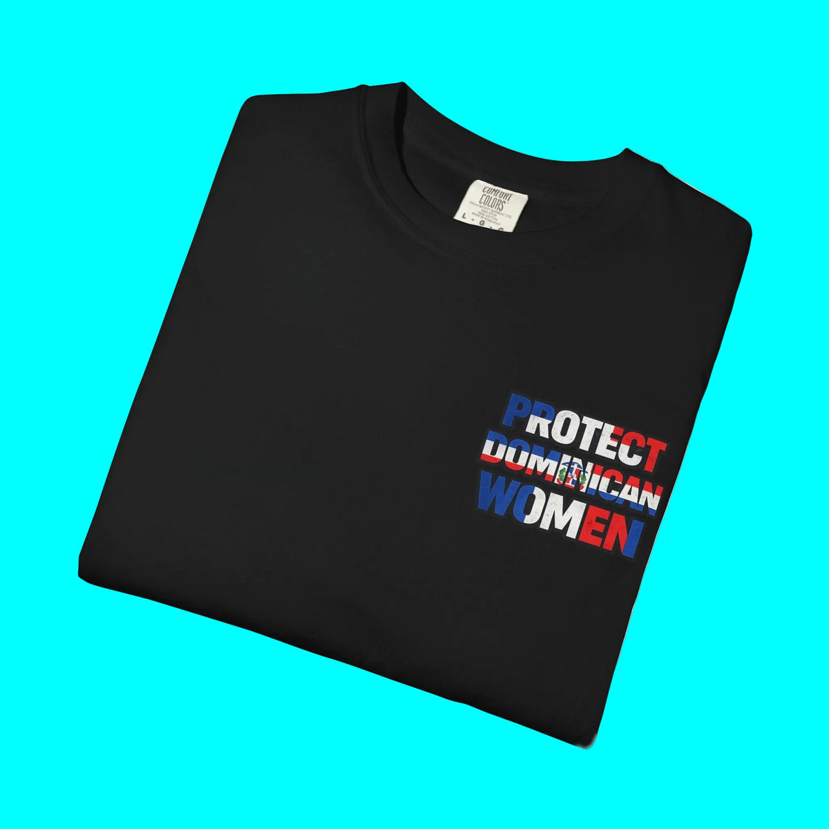 PROTECT DOMINICAN WOMEN T-shirt | Dominican Republic Pride Viral Latino Love